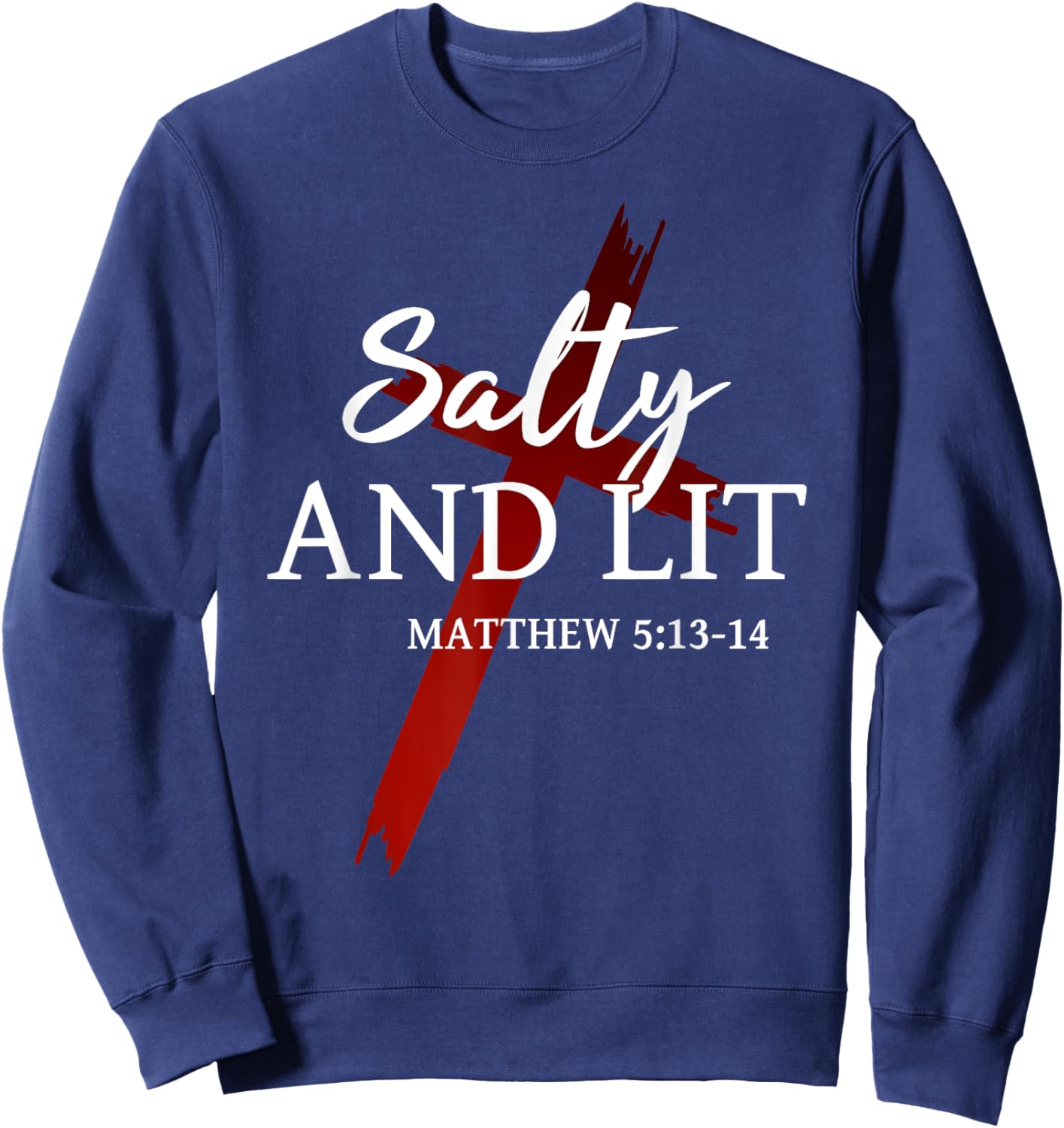 Salty and Lit Salt of the earth Light of the world Christian Sweatshirt - Sweatshirt | Navy