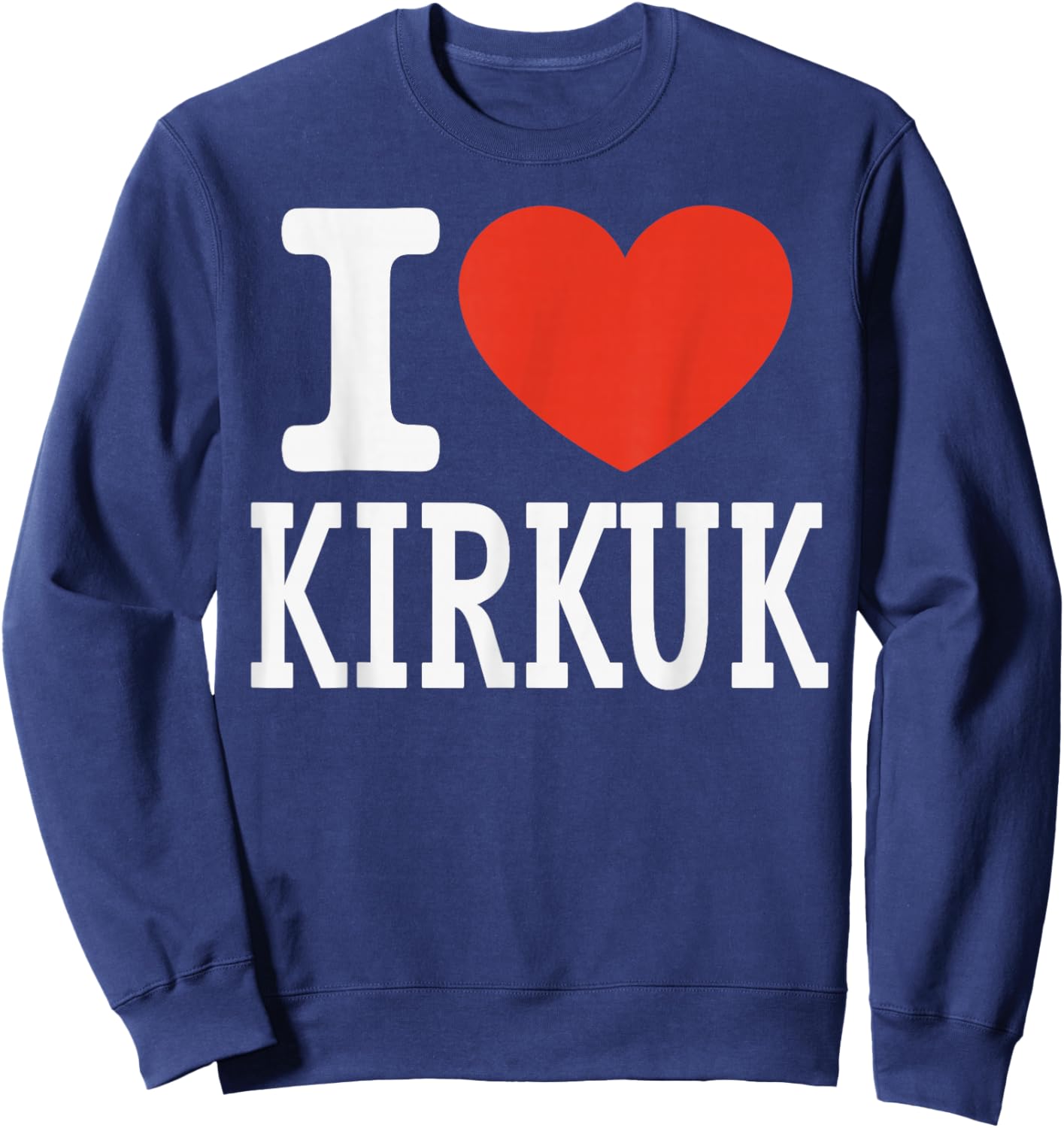 I Love KIRKUK City Heart Graphic Souvenir Travel Sweatshirt - Sweatshirt | Navy
