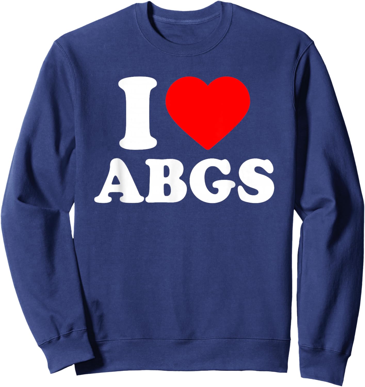 I Love ABGS · I Heart ABGS Sweatshirt - Sweatshirt | Navy