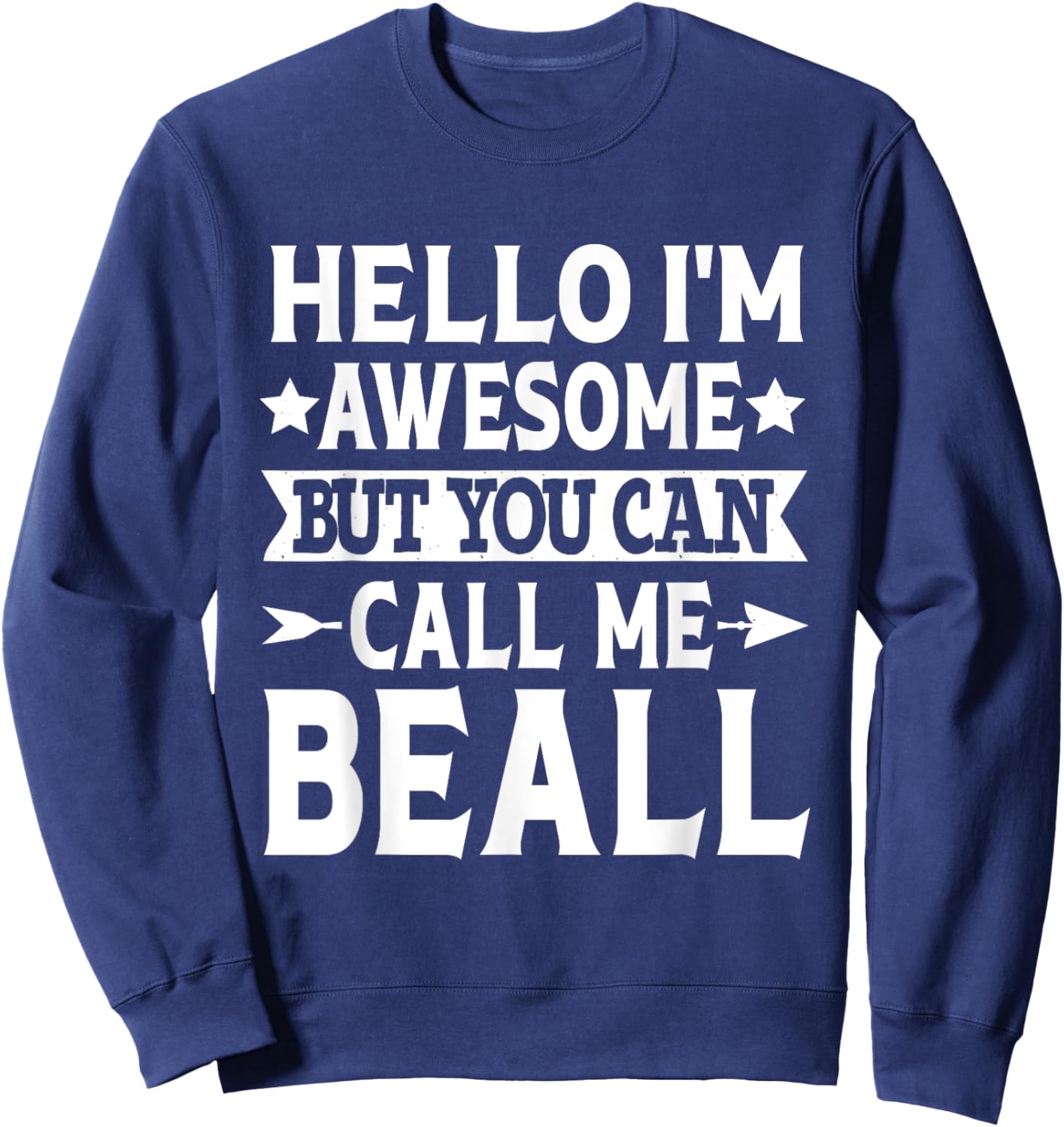 Beall Surname Call Me Beall Family Team Last Name Beall Sweatshirt - Sweatshirt | Navy