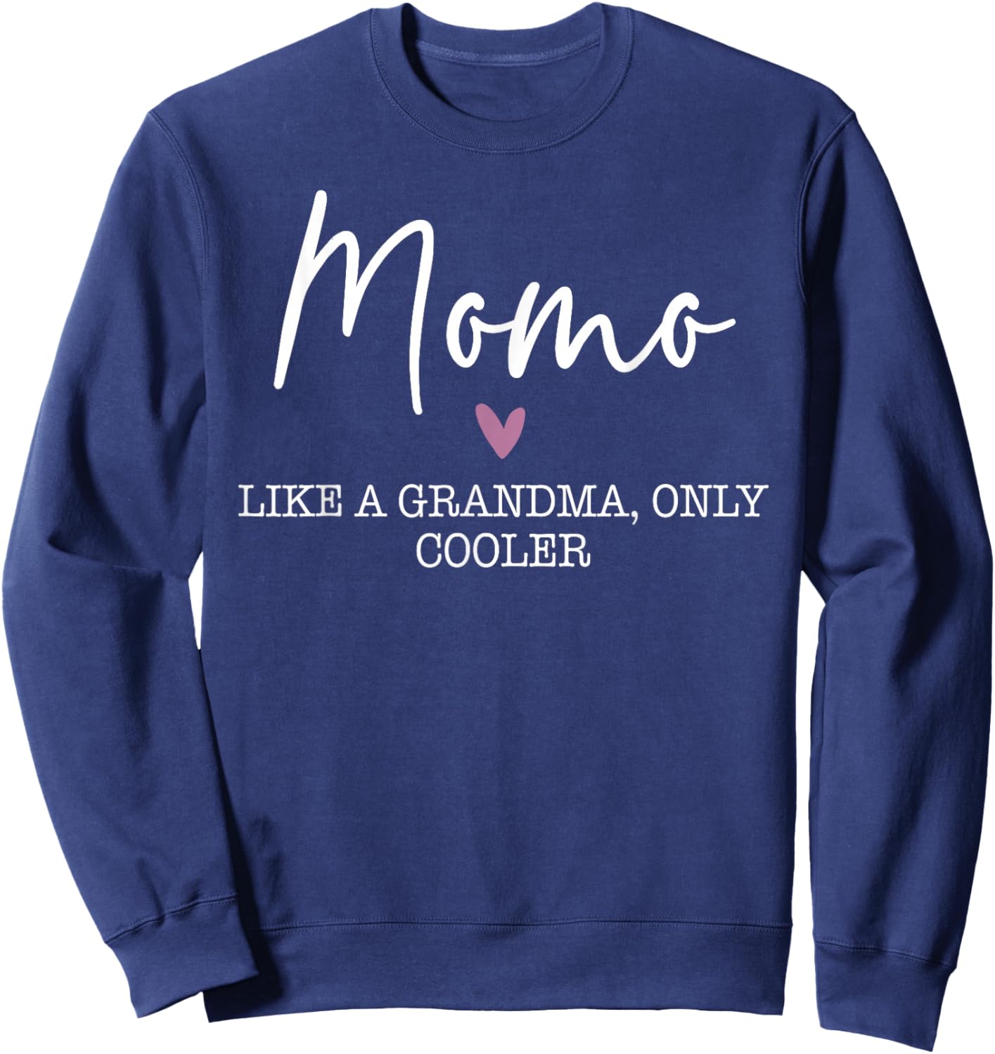 Momo Like A Grandma Only Cooler Heart Mother's Day Momo Sweatshirt - Sweatshirt | Navy
