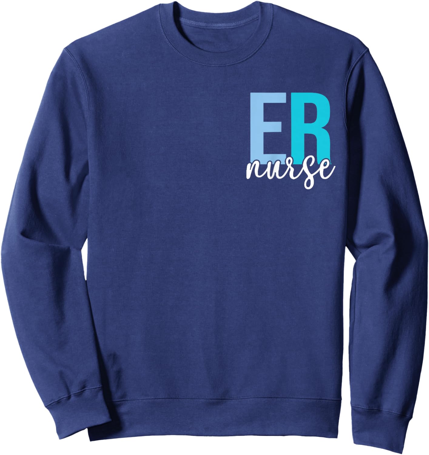 ER Nurse Emergency Department Emergency Room 2 Sided Sweatshirt - Sweatshirt | Navy