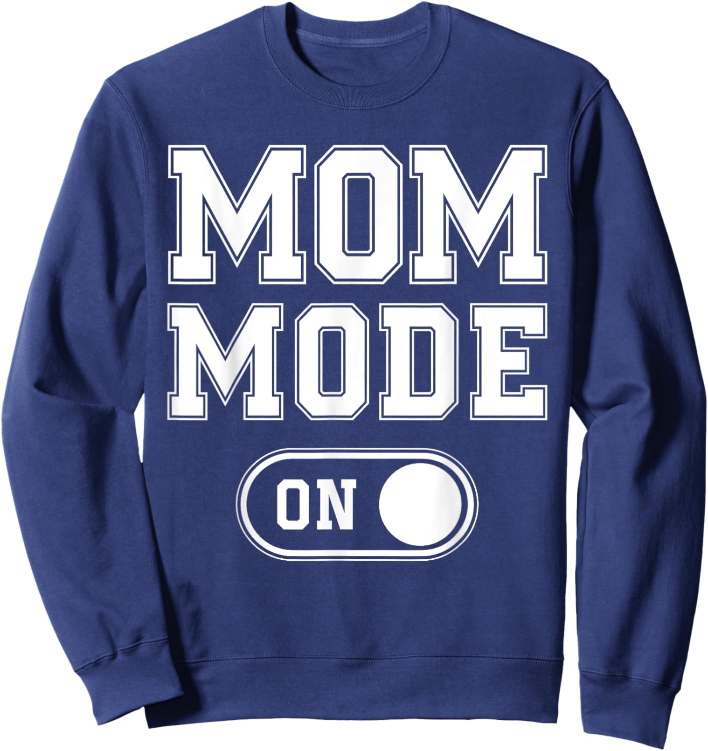 Mom Mode On Funny Soon To Be Mama Gifts 1St Time Mother Sweatshirt - Sweatshirt | Navy