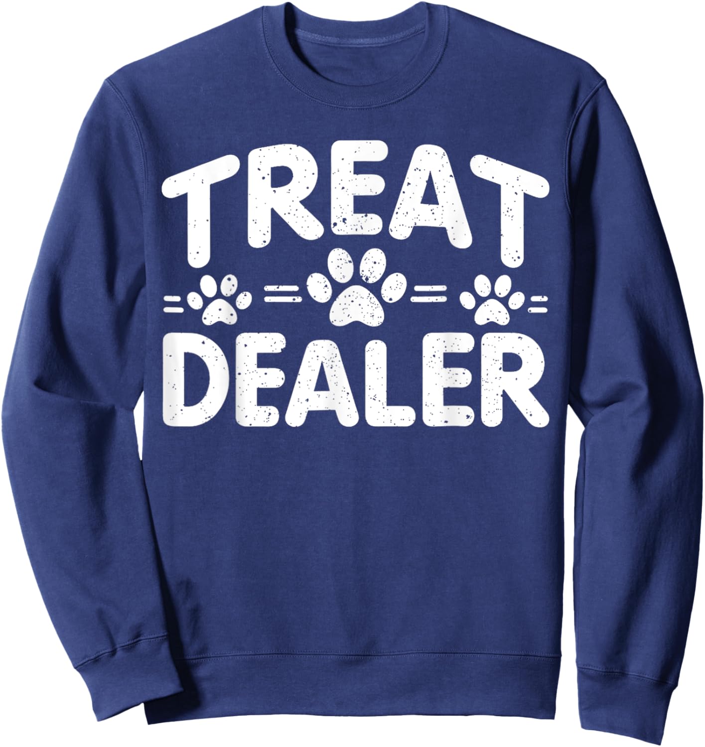 Dog Treat Dealer Funny Humor Dog Owner Dog Treats Dog Lover Women Sweatshirt - Sweatshirt | Navy
