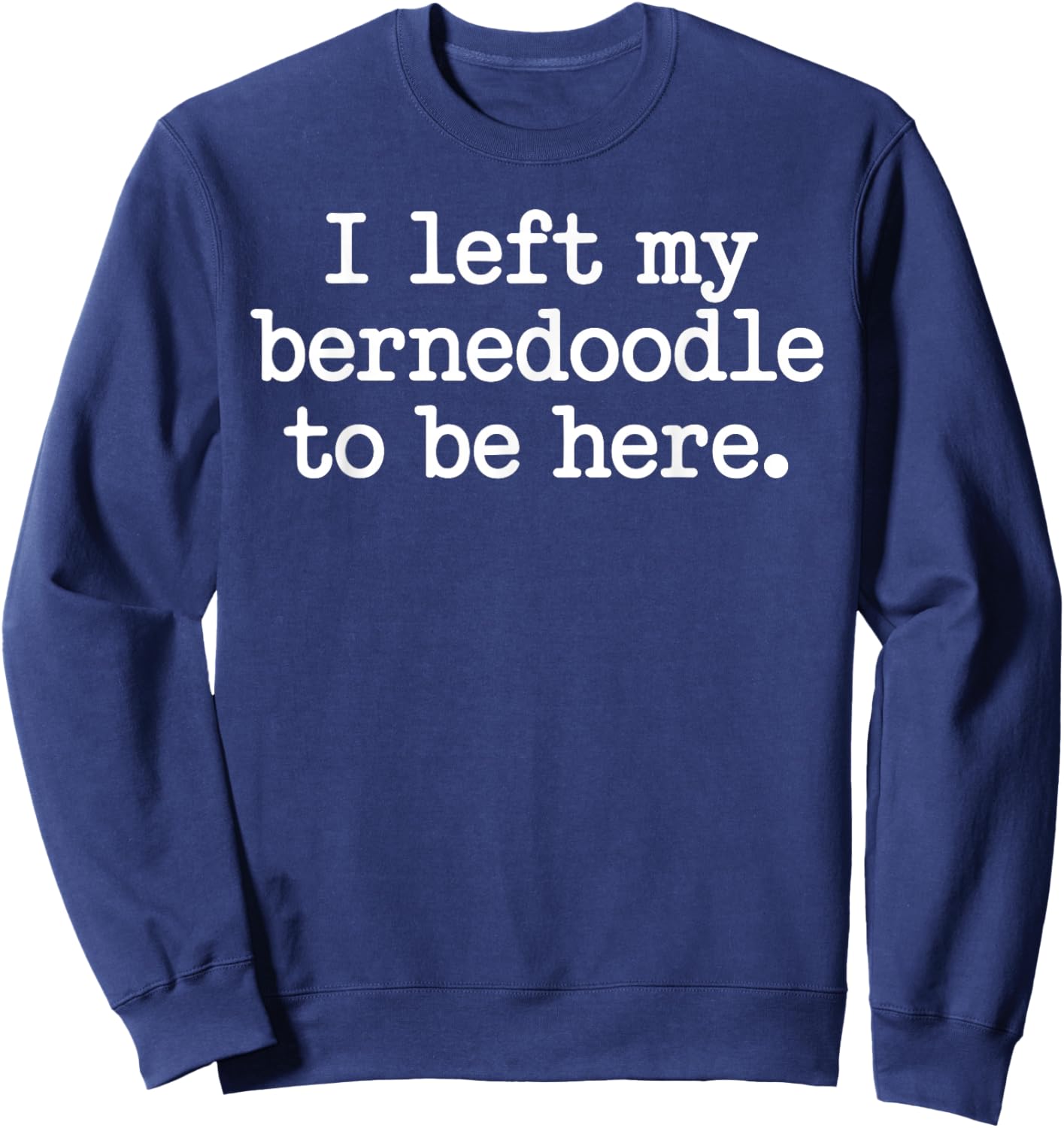 Funny Bernedoodle Art Women Bernedoodle Dog Lover Sweatshirt - Sweatshirt | Navy