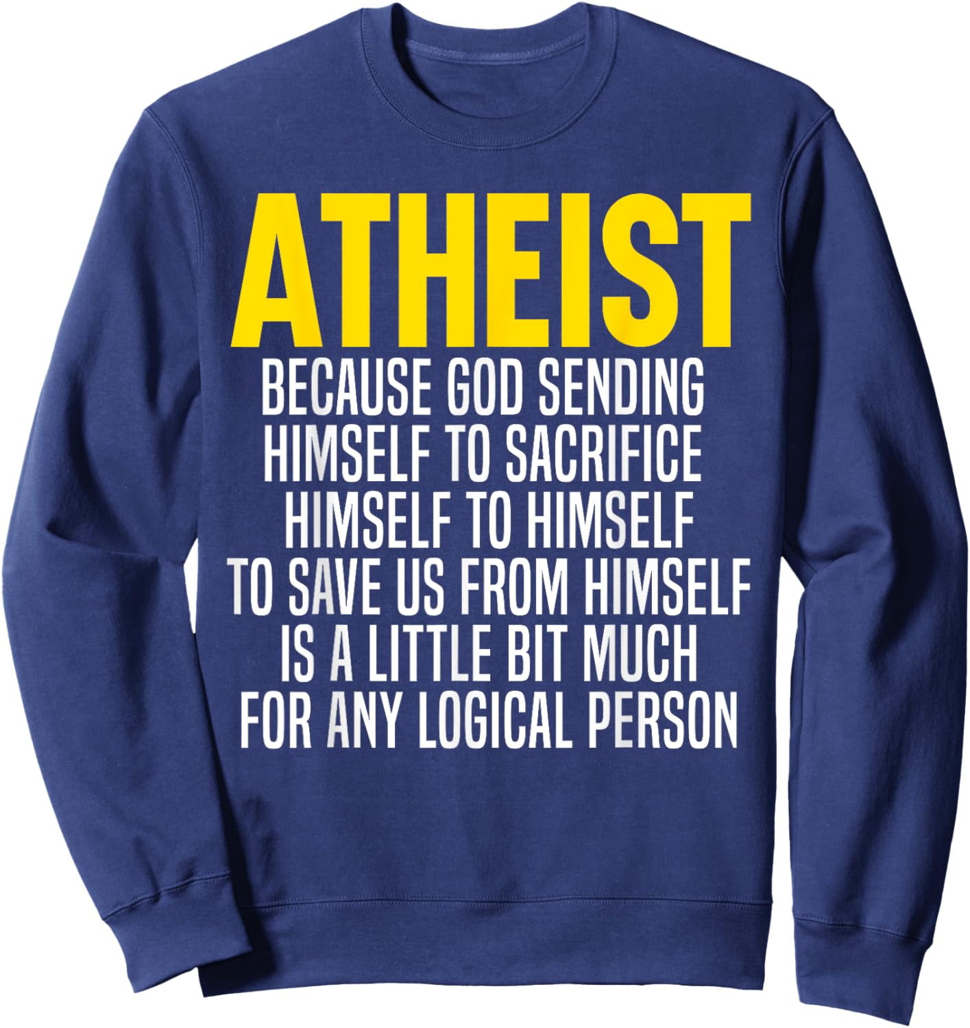 Atheism Anti-Religion Agnostic Freethinker Atheist Sweatshirt - Sweatshirt | Navy