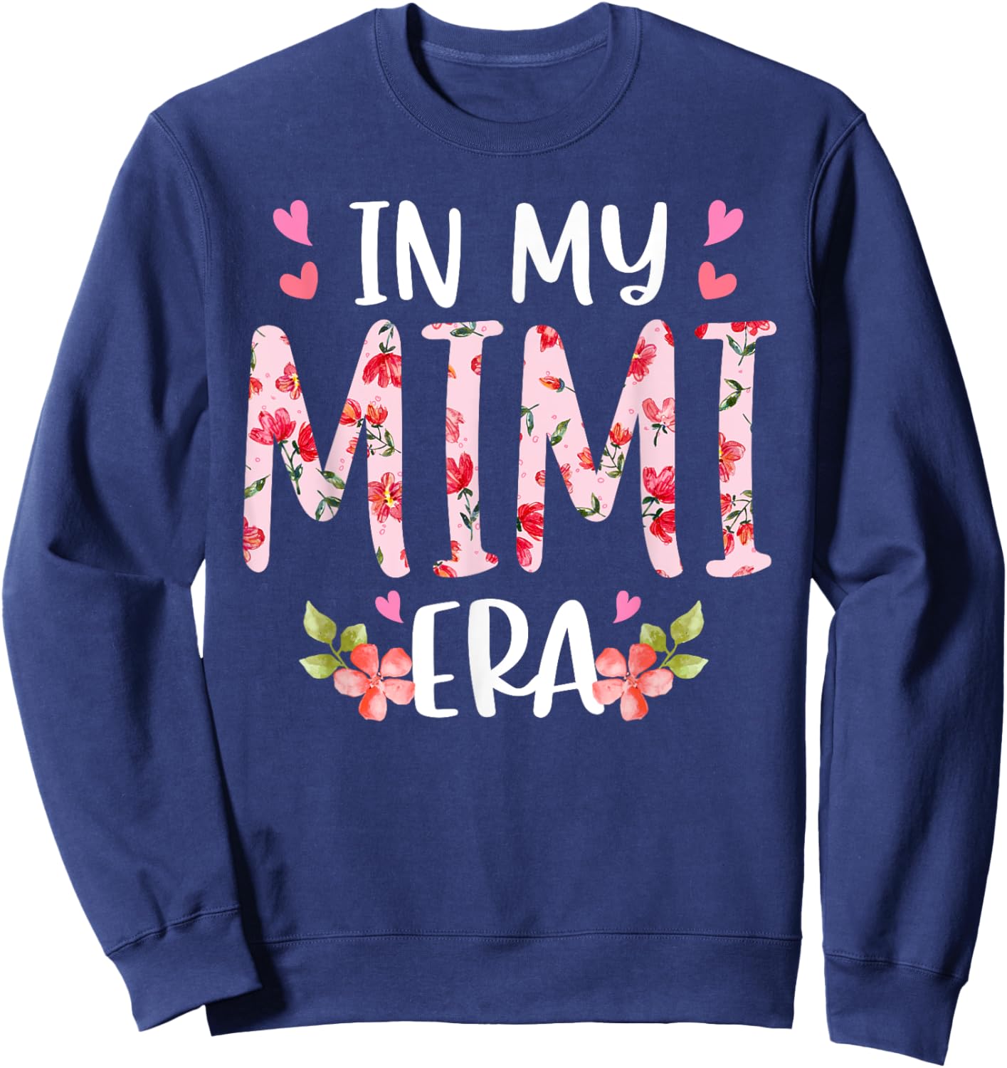 In My Mimi Era Floral Mother's Day Flower Girly Women Sweatshirt - Sweatshirt | Navy