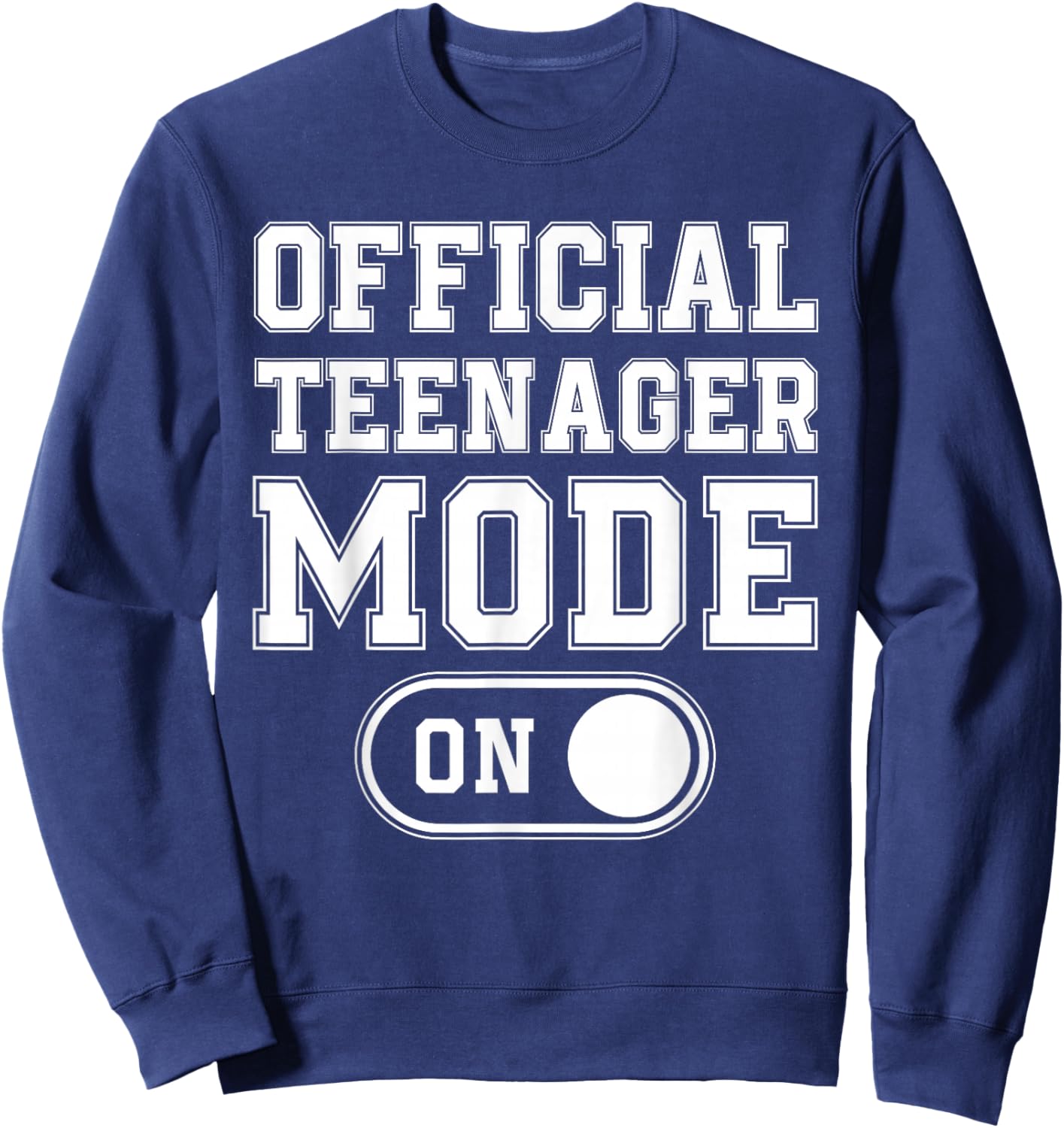 Official Teenager Mode On 13Th Birthday Gifts 13 Years Old Sweatshirt - Sweatshirt | Navy