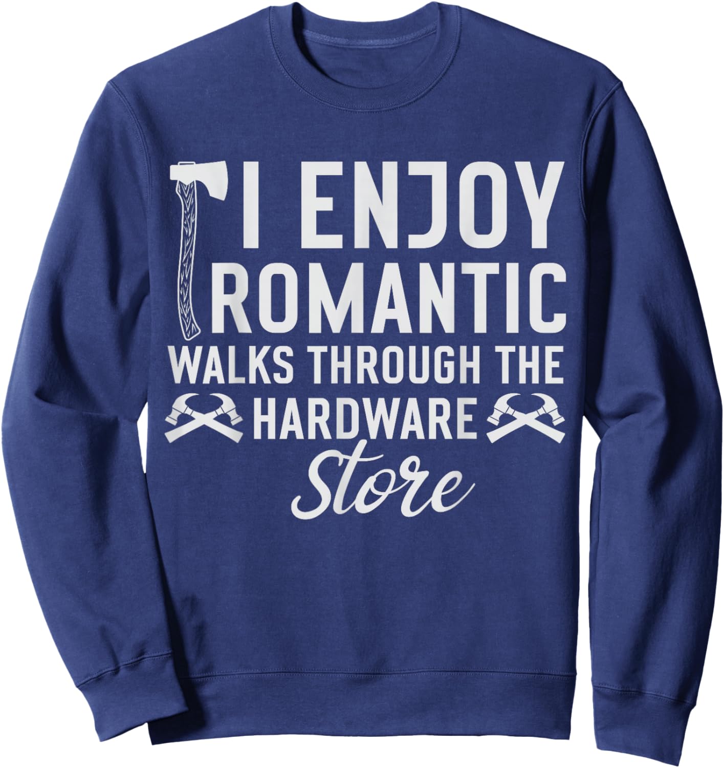 Handyman I Enjoy Romantic Walks Home Repair Funny Fixologist Sweatshirt - Sweatshirt | Navy