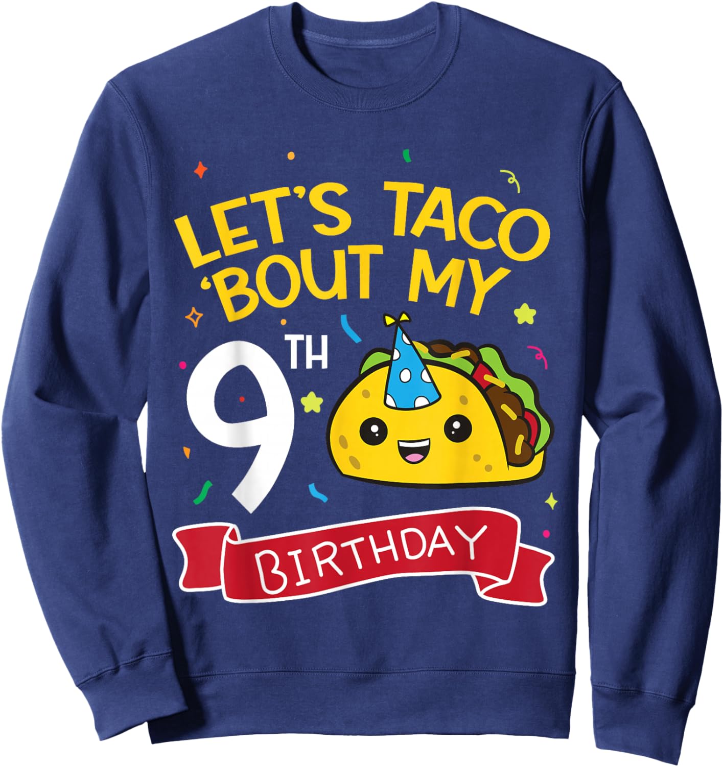 Lets Taco Bout My 9th Birthday Sweatshirt - Sweatshirt | Navy