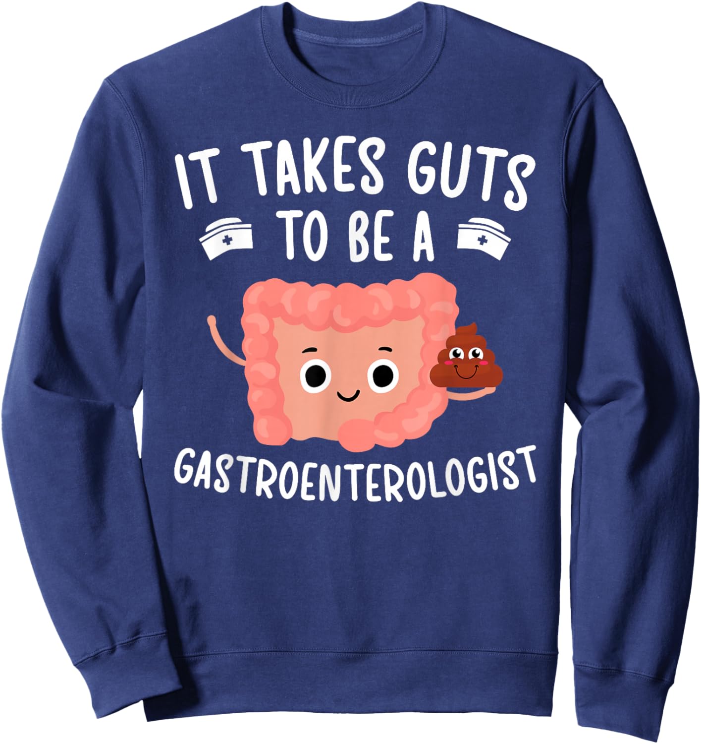 to Be A Gastroenterologist Gastroenterology GI Doctor Sweatshirt - Sweatshirt | Navy