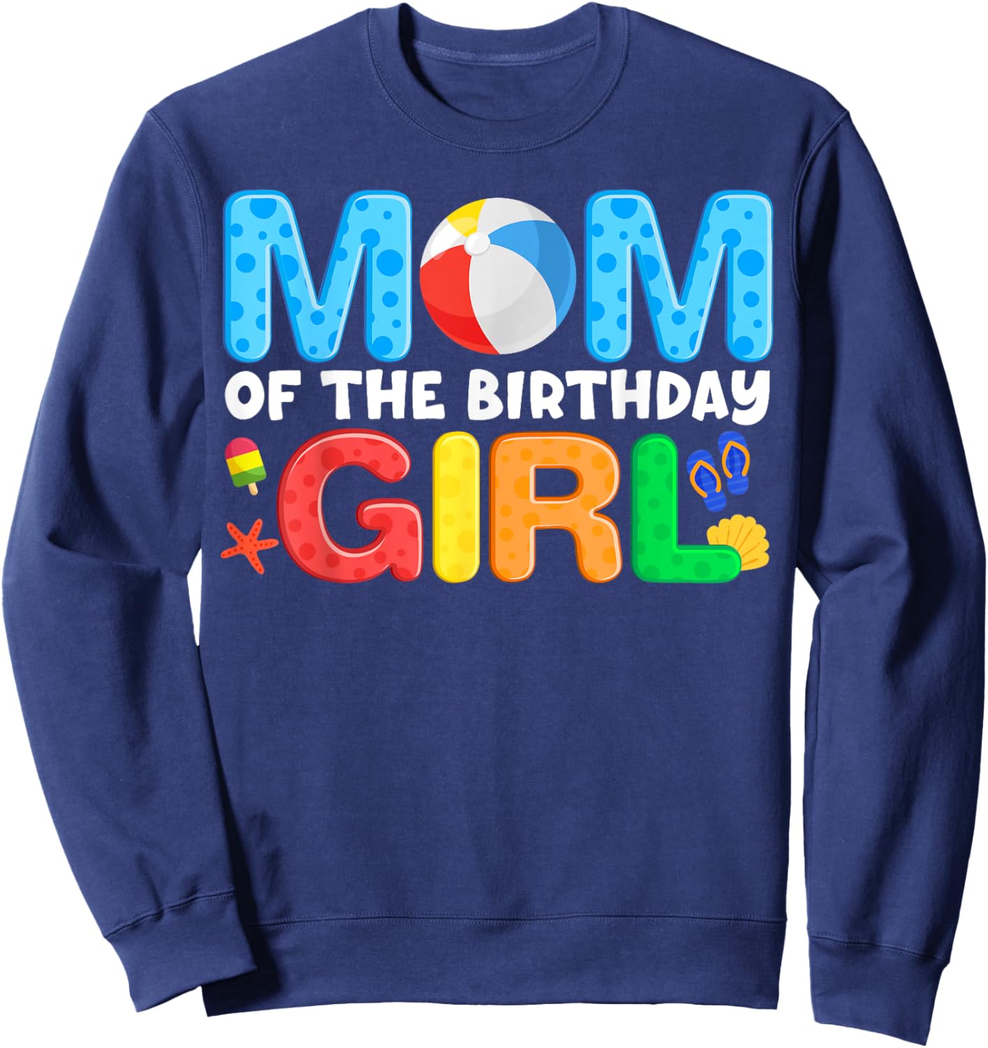 Mom Birthday Girl Kids Beach Ball Theme Party Pool Matching Sweatshirt - Sweatshirt | Navy