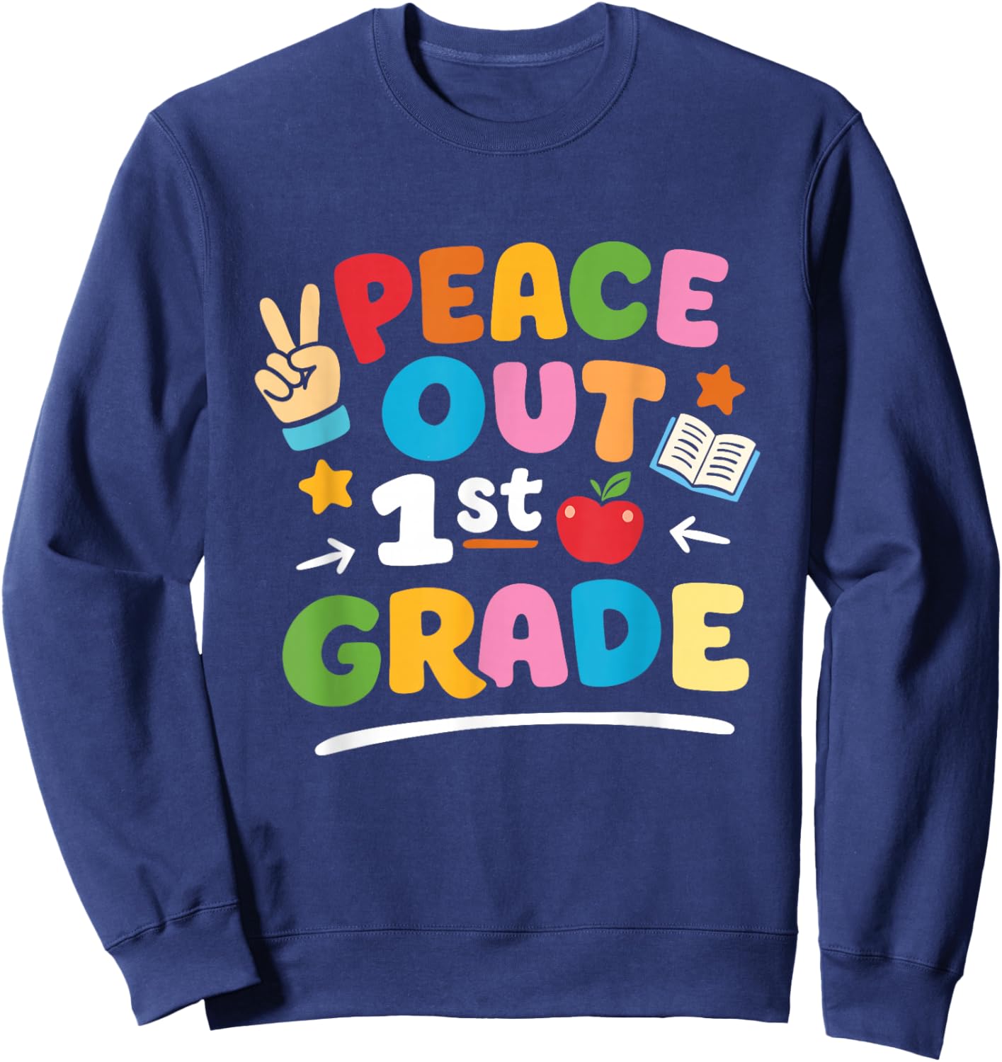 Last Day of First Grade Kids 1st Grade Graduation Teacher Sweatshirt - Sweatshirt | Navy
