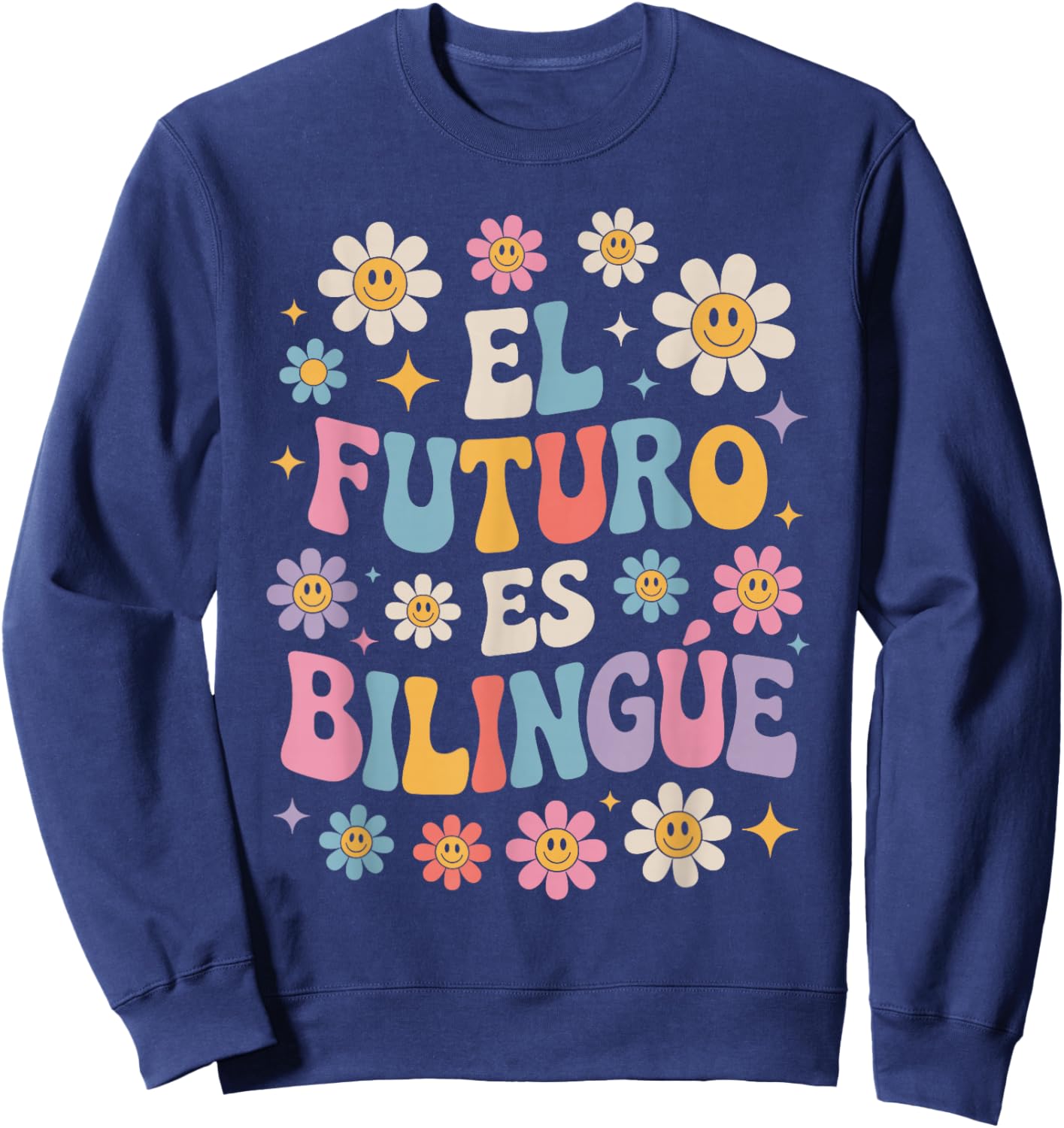 El Futuro ES Bilingue Bilingual Teacher Appreciation Floral Sweatshirt - Sweatshirt | Navy