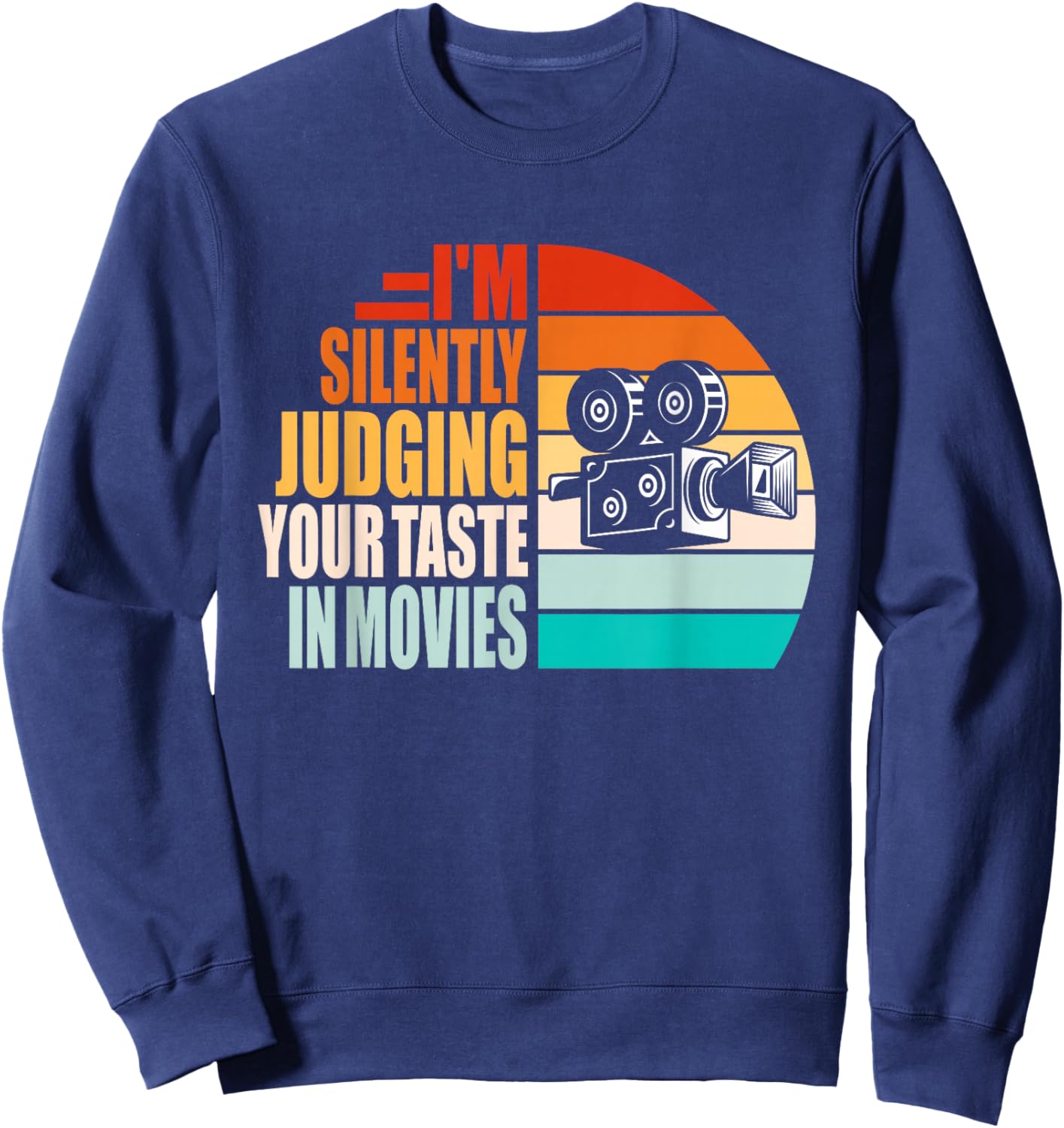 Judging Your Taste in Movies Motion Picture Fan Film Cinema , Small, Black Sweatshirt - Sweatshirt | Navy