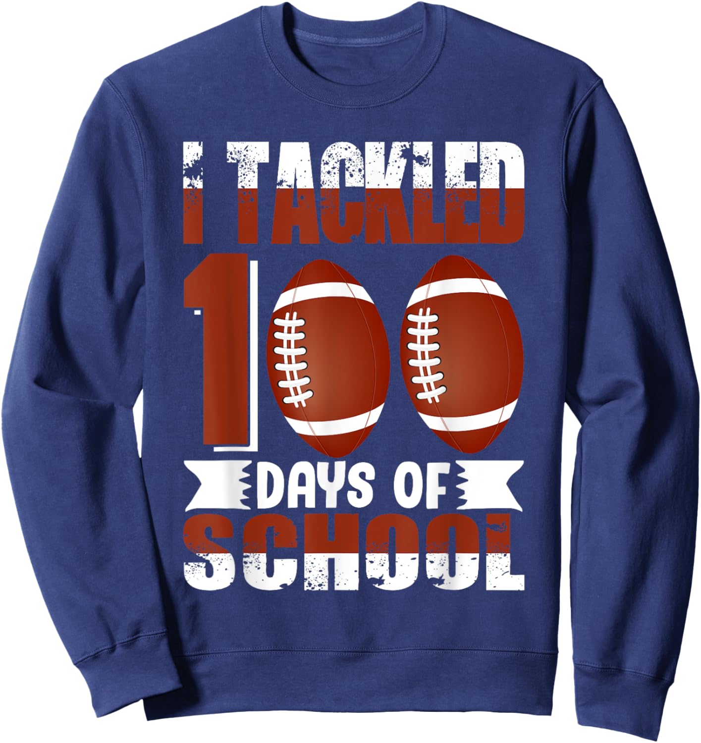 I Tackled 100 Days School 100th Day Football Student Teacher Sweatshirt - Sweatshirt | Navy