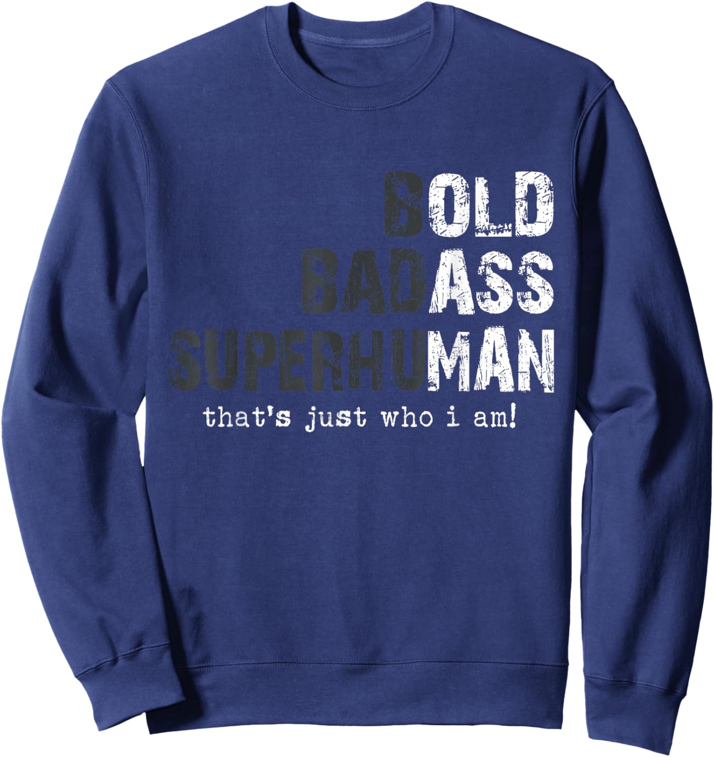 Funny Old Man Saying Gag Gift Birthday for Dad Fathers Day Sweatshirt - Sweatshirt | Navy
