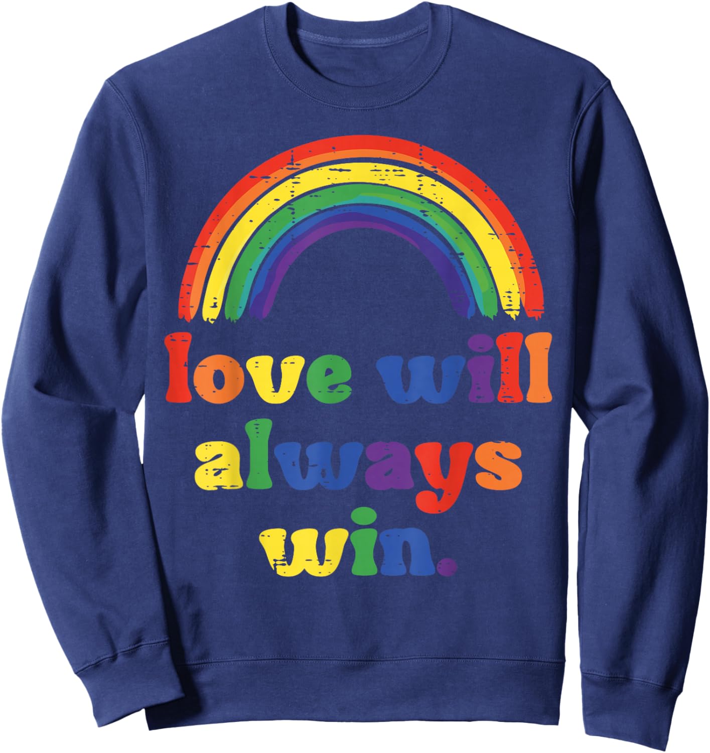 Gay Pride Month Love Always Win LGBTQ Ally Rainbow Men Women Sweatshirt - Sweatshirt | Navy