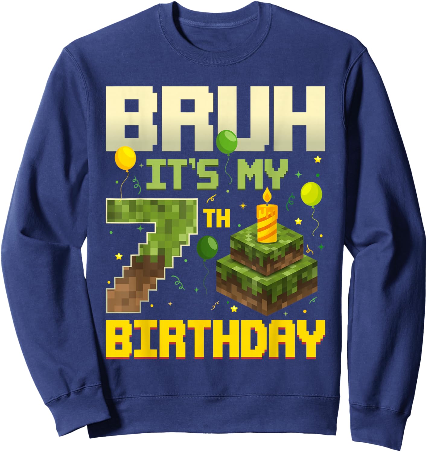 Bruh It's My 7th Birthday Game Pixel Funny Birthday Boy Sweatshirt - Sweatshirt | Navy