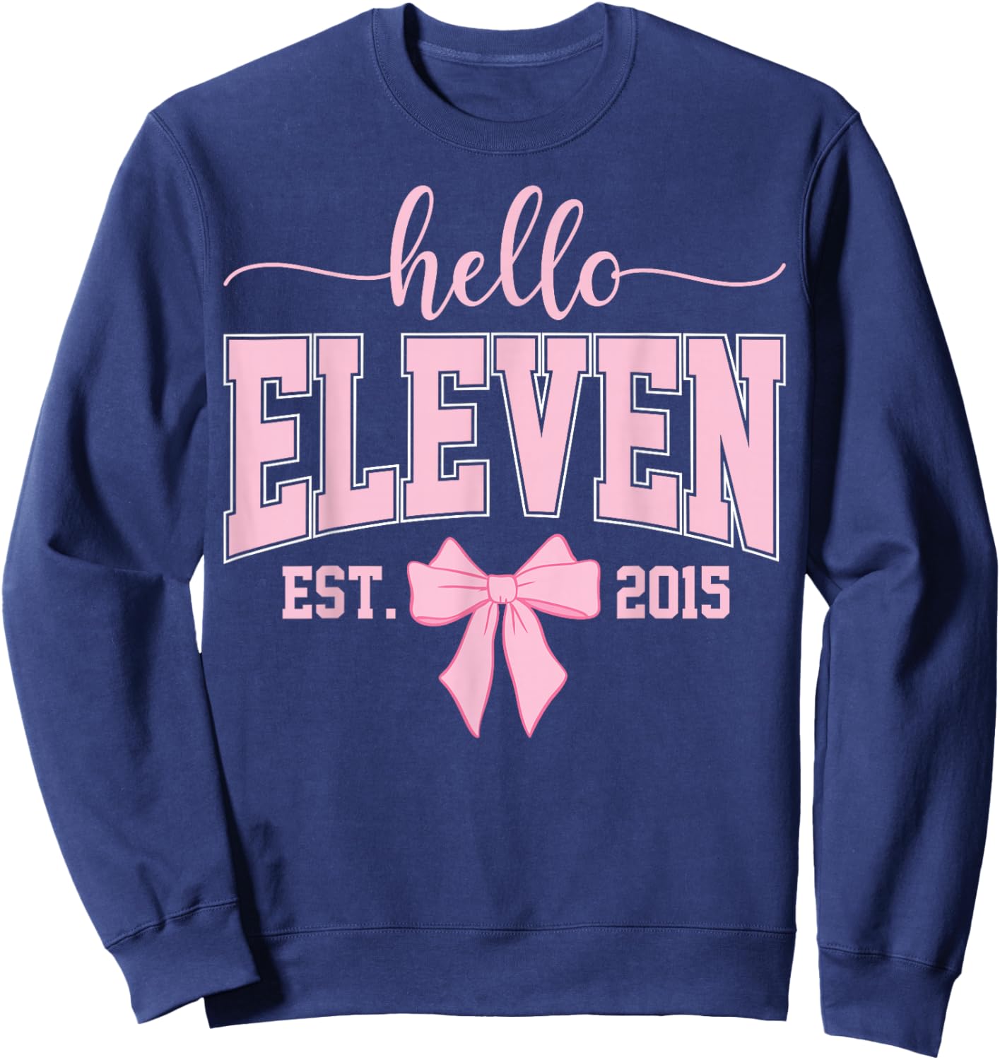 Hello Eleven Est 2015 Coquette Bow 11th Birthday Girl Sweatshirt - Sweatshirt | Navy