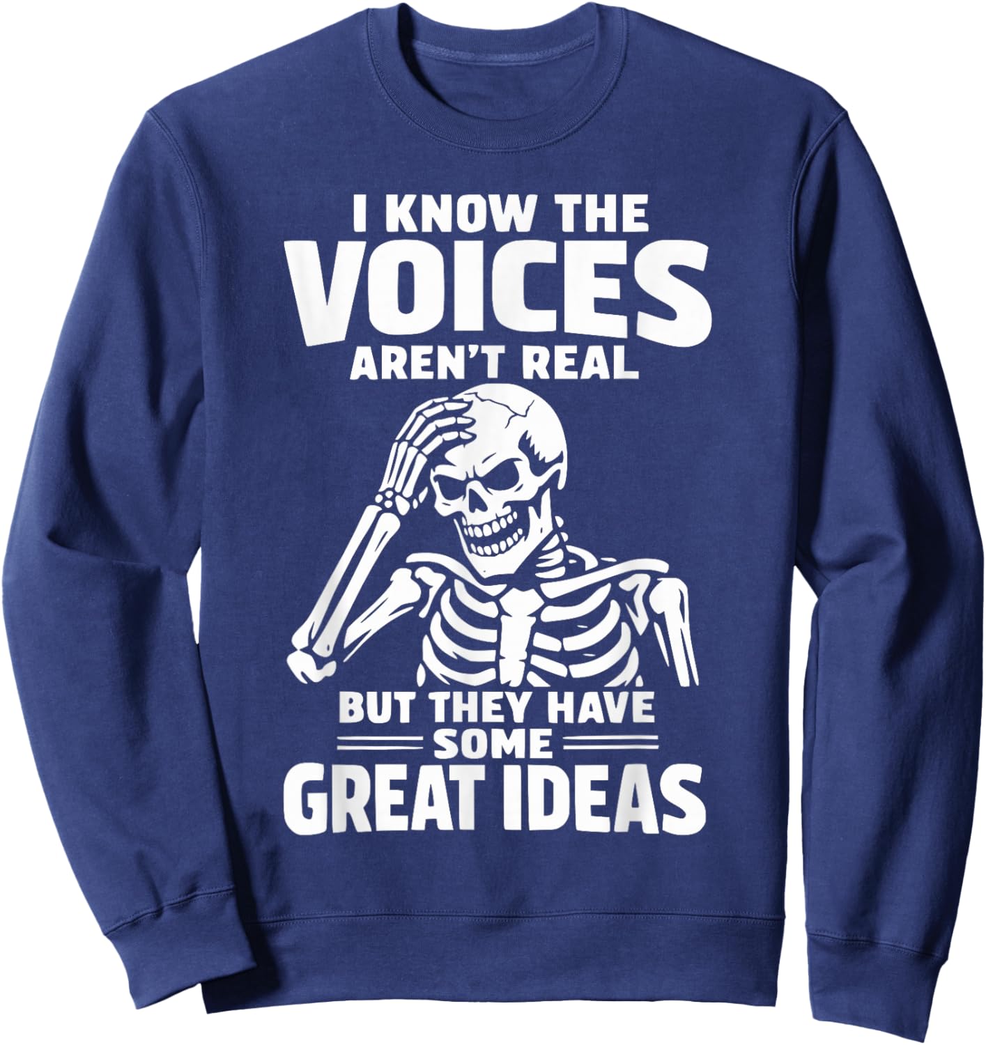 I Know The Voices Aren’t Real Funny Skeleton Humor Graphic Sweatshirt - Sweatshirt | Navy