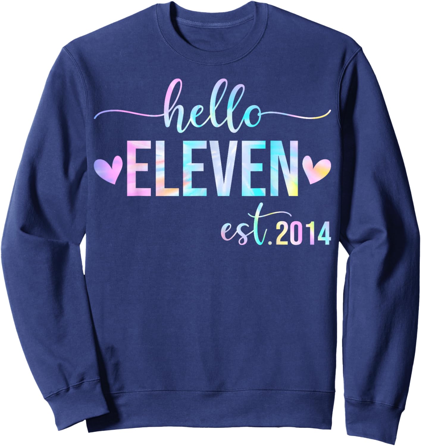 Hello Eleven Est 2014 11 Years Old 11th Birthday Girls Boys Sweatshirt - Sweatshirt | Navy
