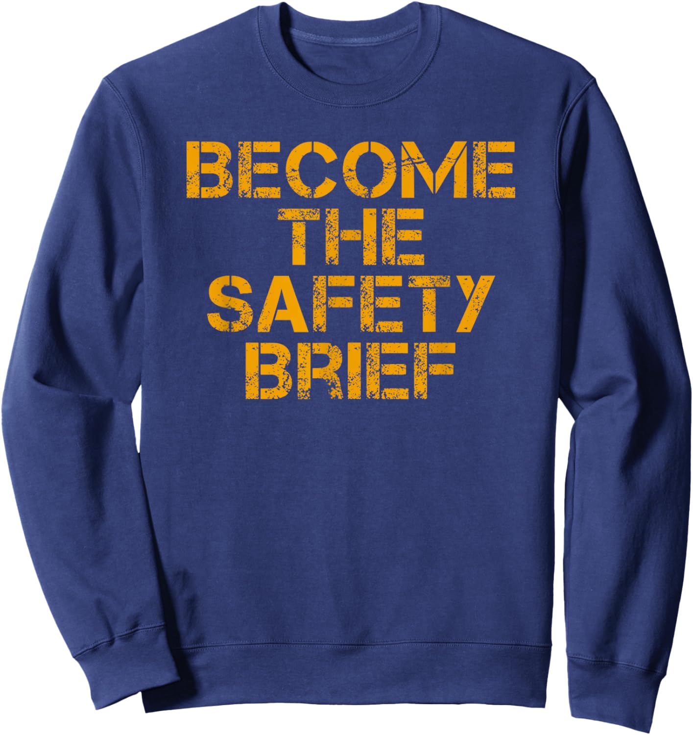 Become The Safety Brief Sweatshirt - Sweatshirt | Navy