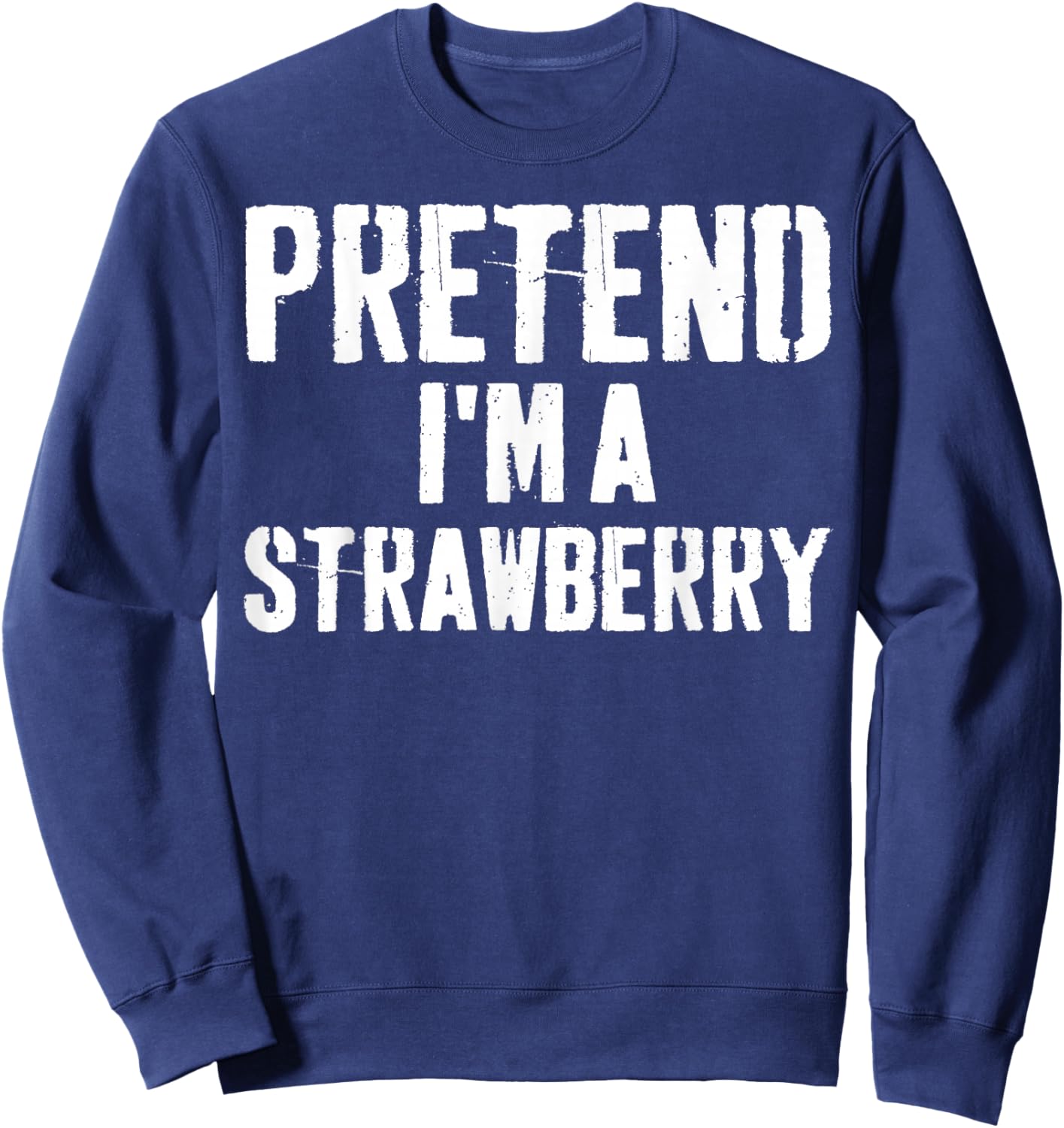 Lazy Easy Halloween Costume Pretend I'm A Strawberry Sweatshirt - Sweatshirt | Navy