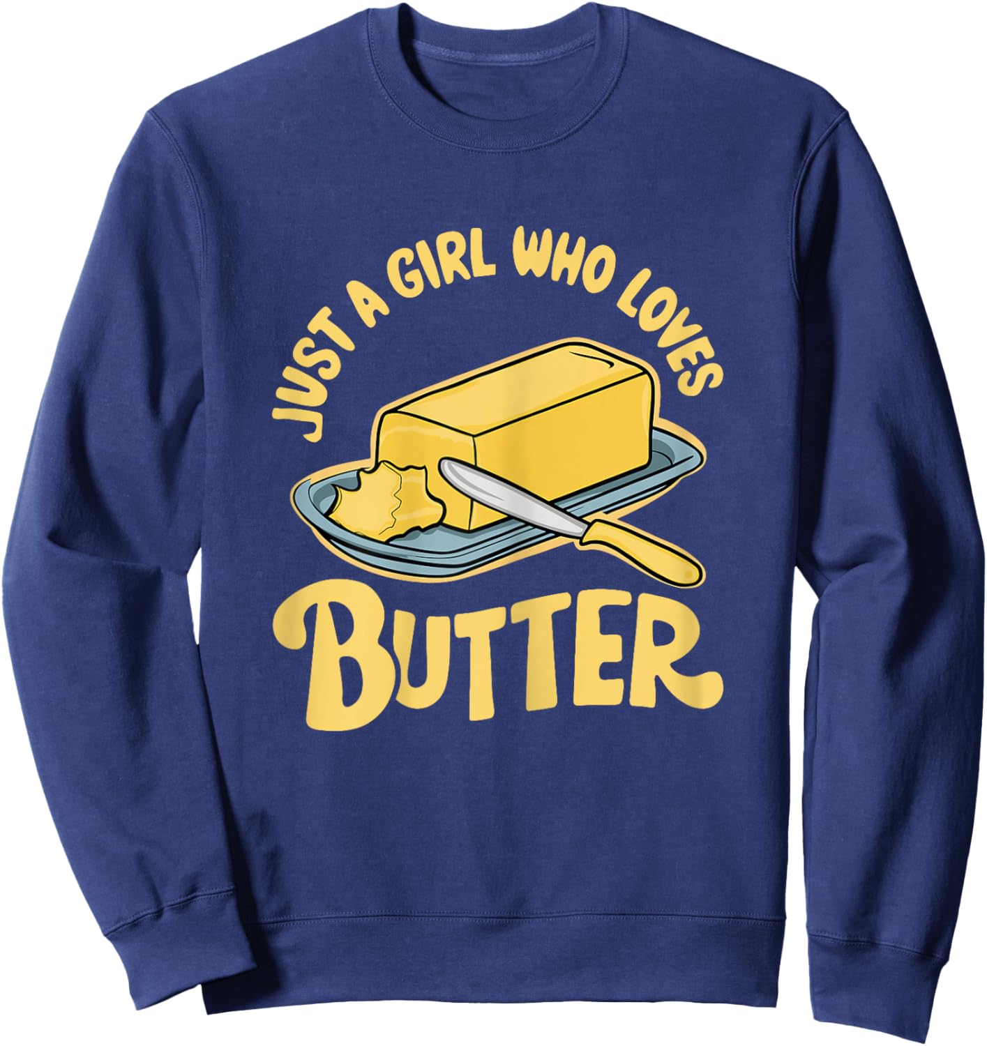 Just a Girl Who Loves Butter Sweatshirt - Sweatshirt | Navy