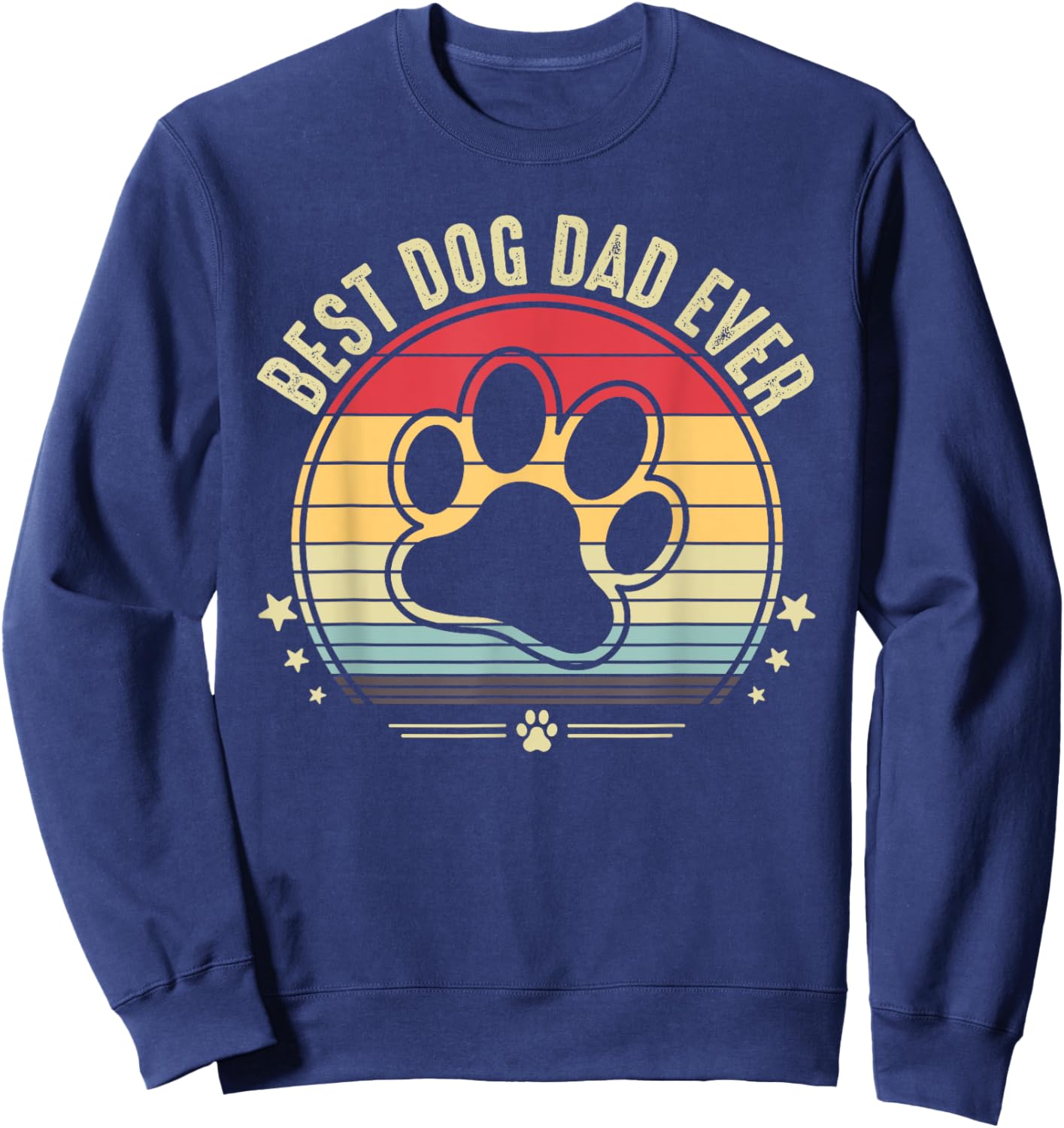 Best Dog Dad Ever Fathers Day Men Women Sweatshirt - Sweatshirt | Navy