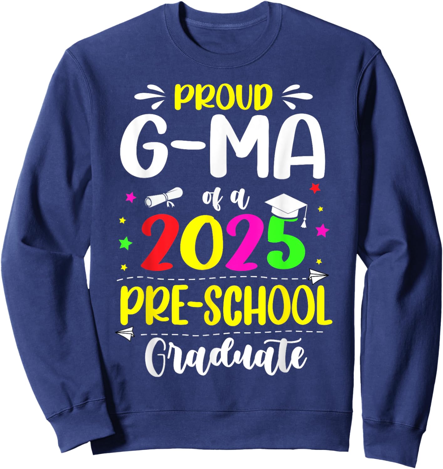 Proud G-Ma Of A Class Of 2025 Preschool Graduate Sweatshirt - Sweatshirt | Navy
