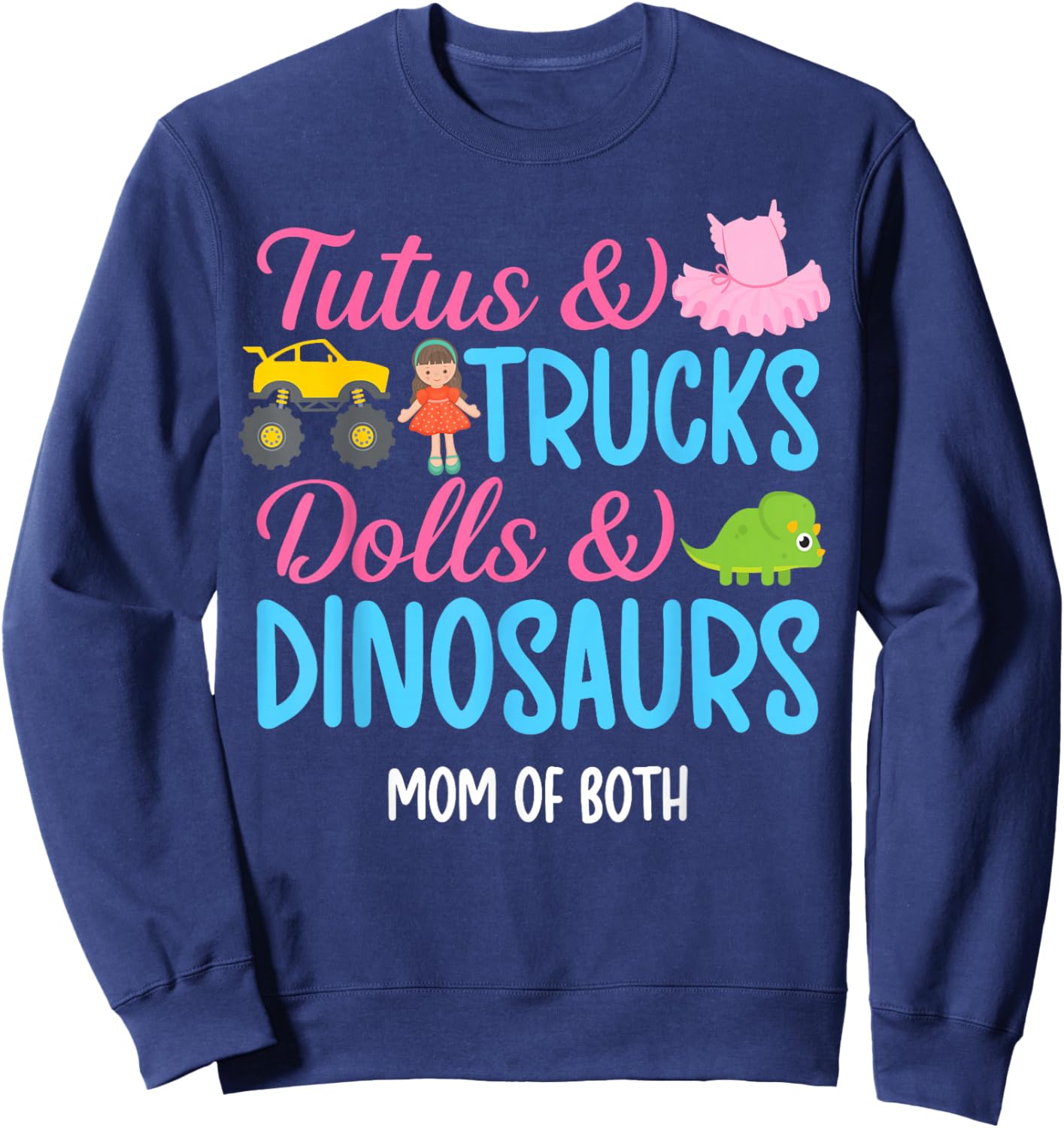 Tutus & Trucks Mom of Both Mama of Girl and Boy Sweatshirt - Sweatshirt | Navy