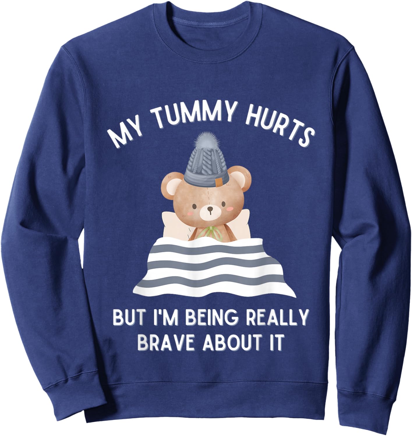 Bear My Tummy Hurts But I'm Being Really Brave About It Sweatshirt - Sweatshirt | Navy