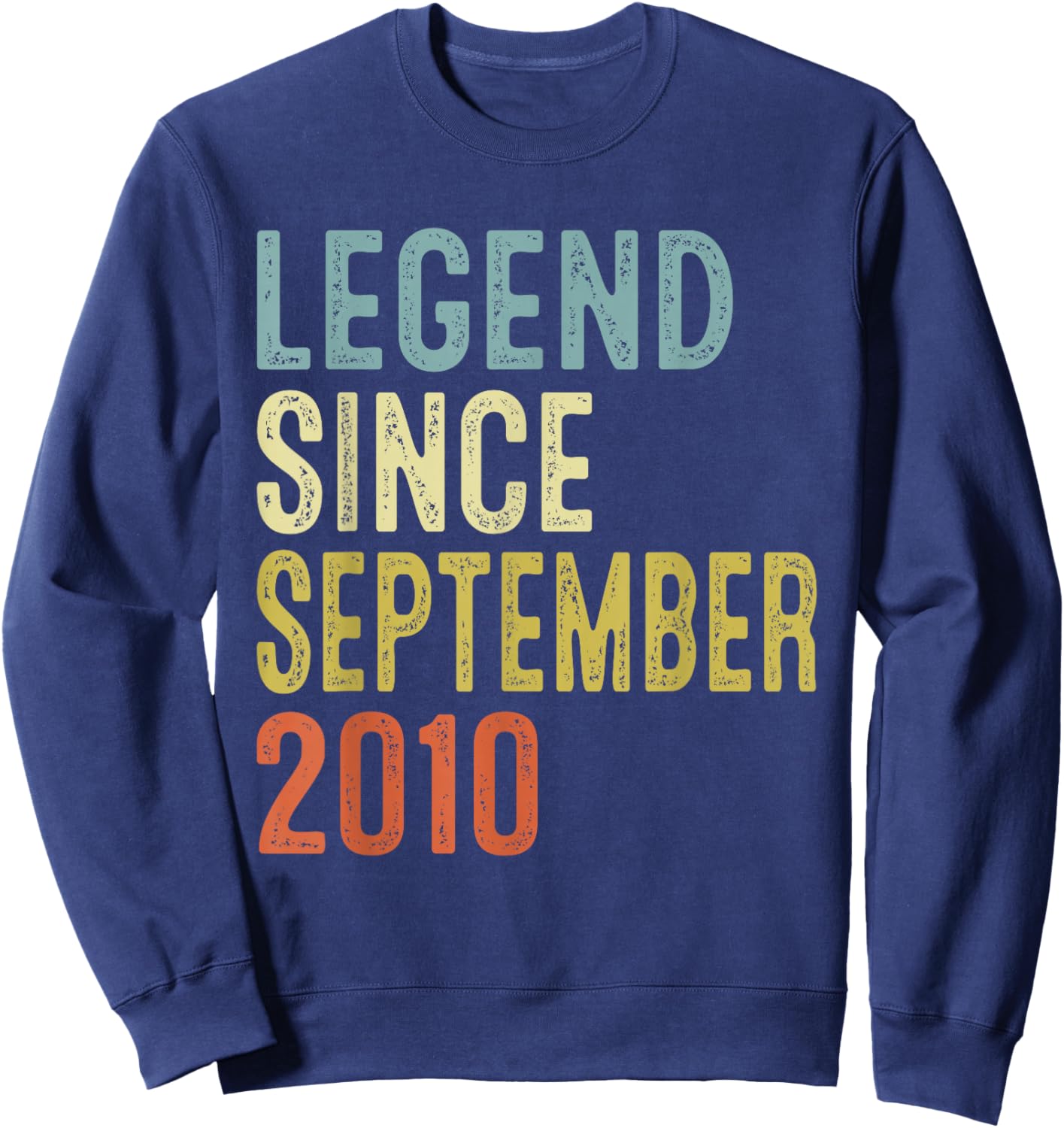 Legend Since September 2010 15th Birthday Gifts 15 Year Old Sweatshirt - Sweatshirt | Navy