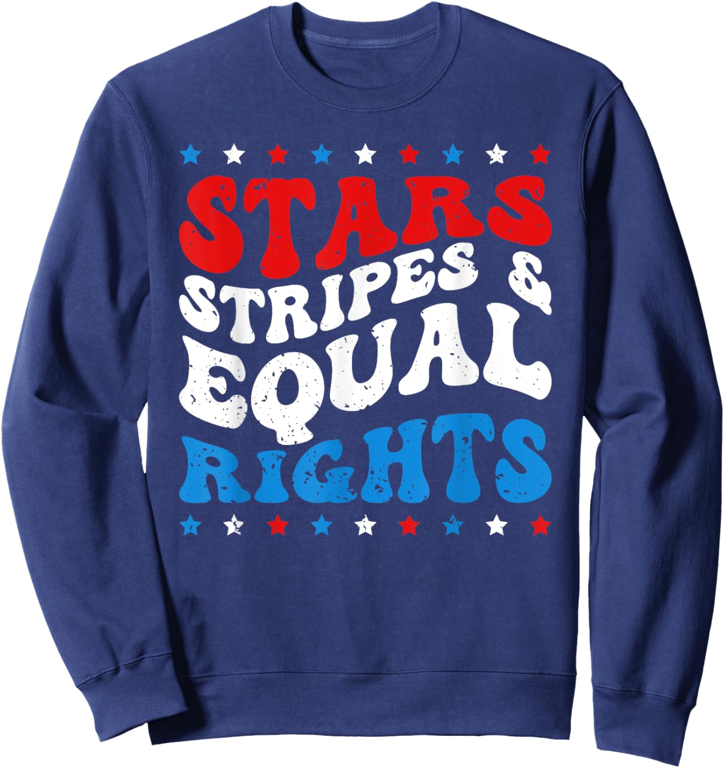 Stars Stripes And Equal Rights Women's Rights 4th Of July Sweatshirt - Sweatshirt | Navy