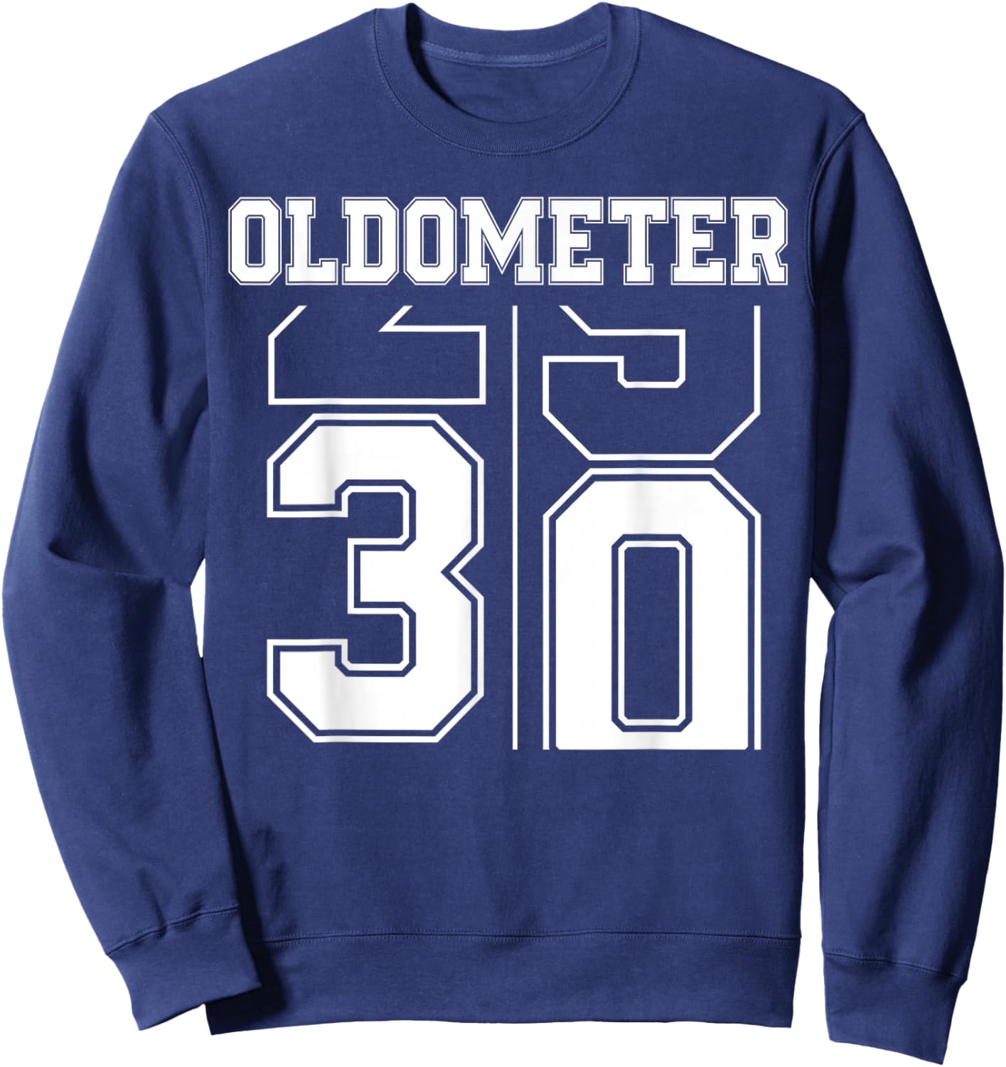 Oldometer 29-30 30th Birthday Sport Text 30 Year Old Sweatshirt - Sweatshirt | Navy