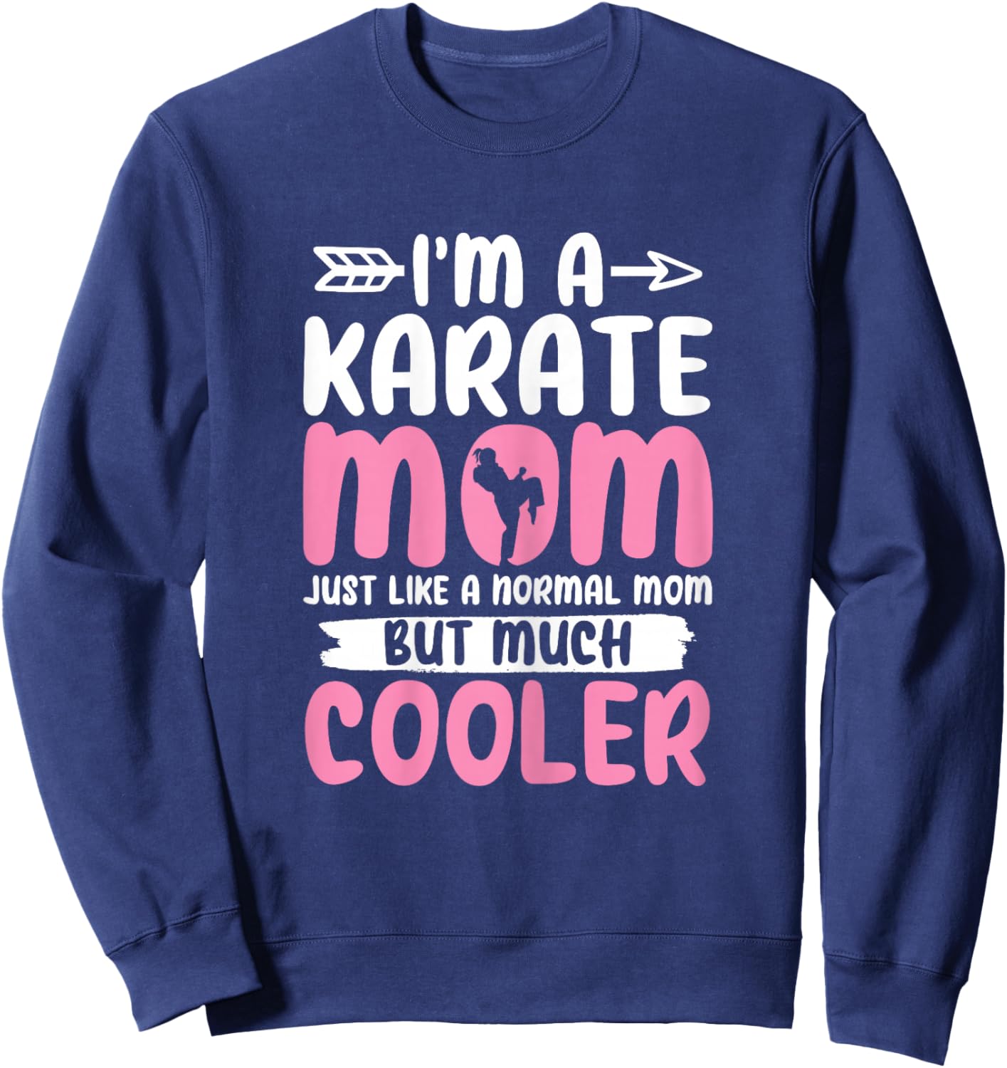 Karate Mom Funny Karate Martial Arts Black Belt Mama Sweatshirt - Sweatshirt | Navy