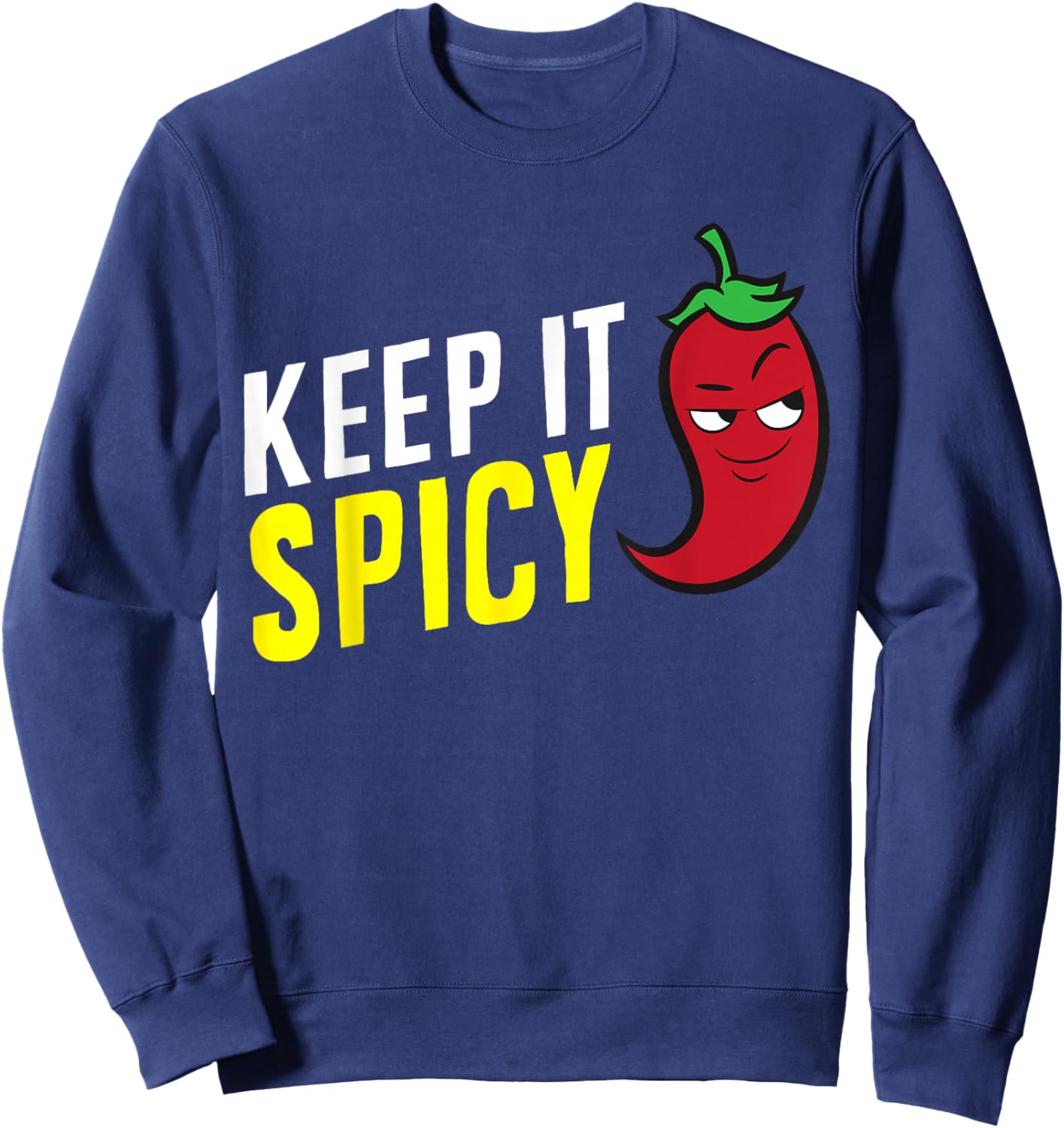 Keep It Spicy Spicy Food Chili Pepper Sweatshirt - Sweatshirt | Navy