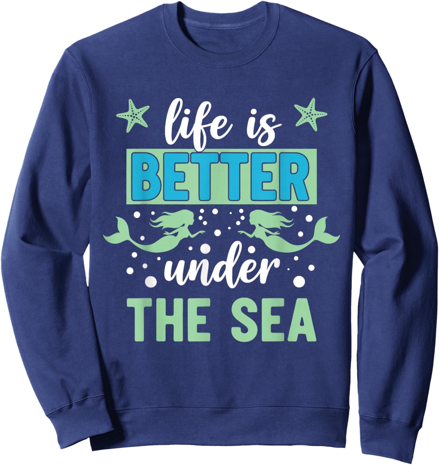 Life is Better Under The Sea Sweatshirt - Sweatshirt | Navy