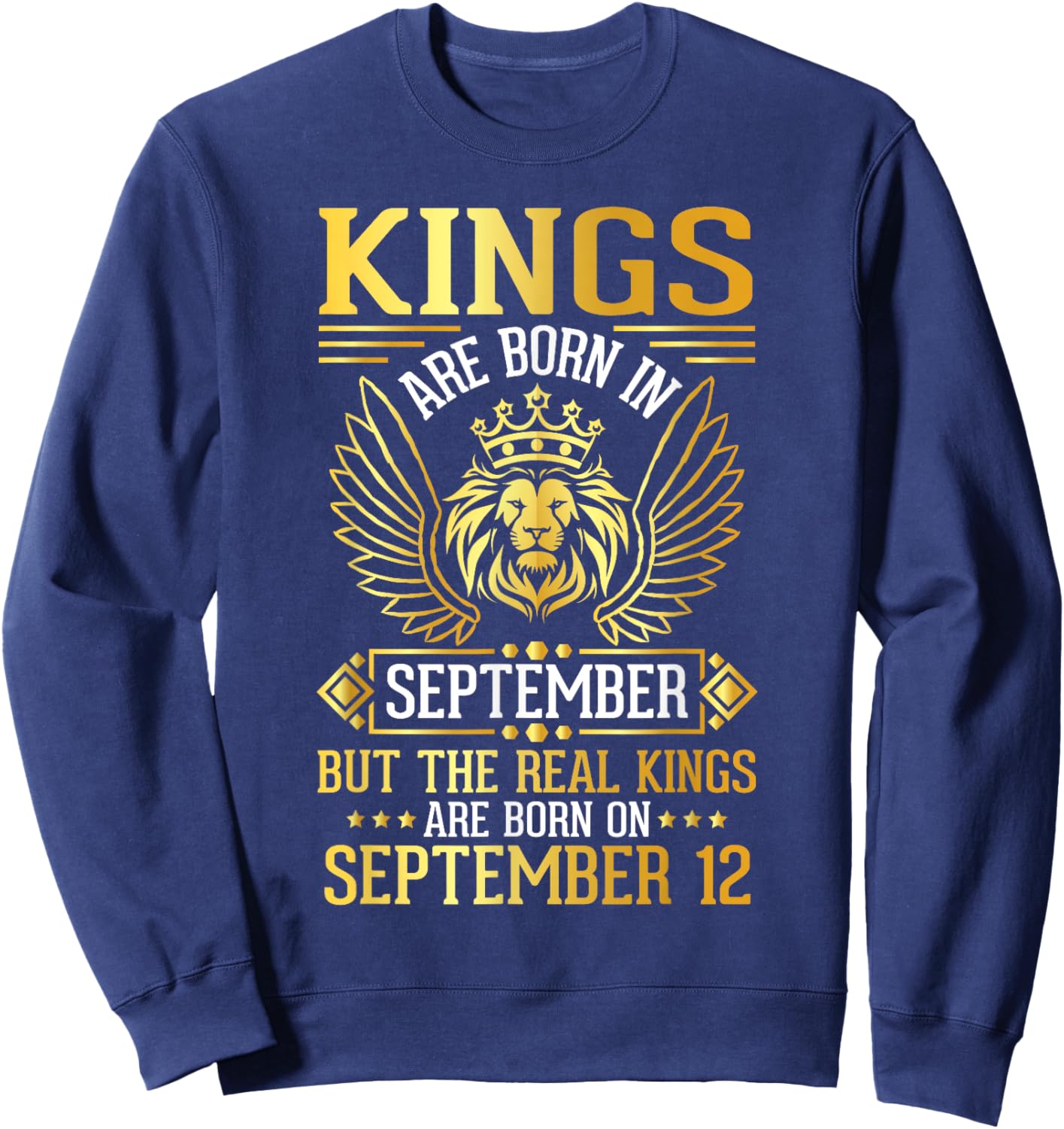 Kings Are Born In Sept Real Kings Are Born On September 12 Sweatshirt - Sweatshirt | Navy