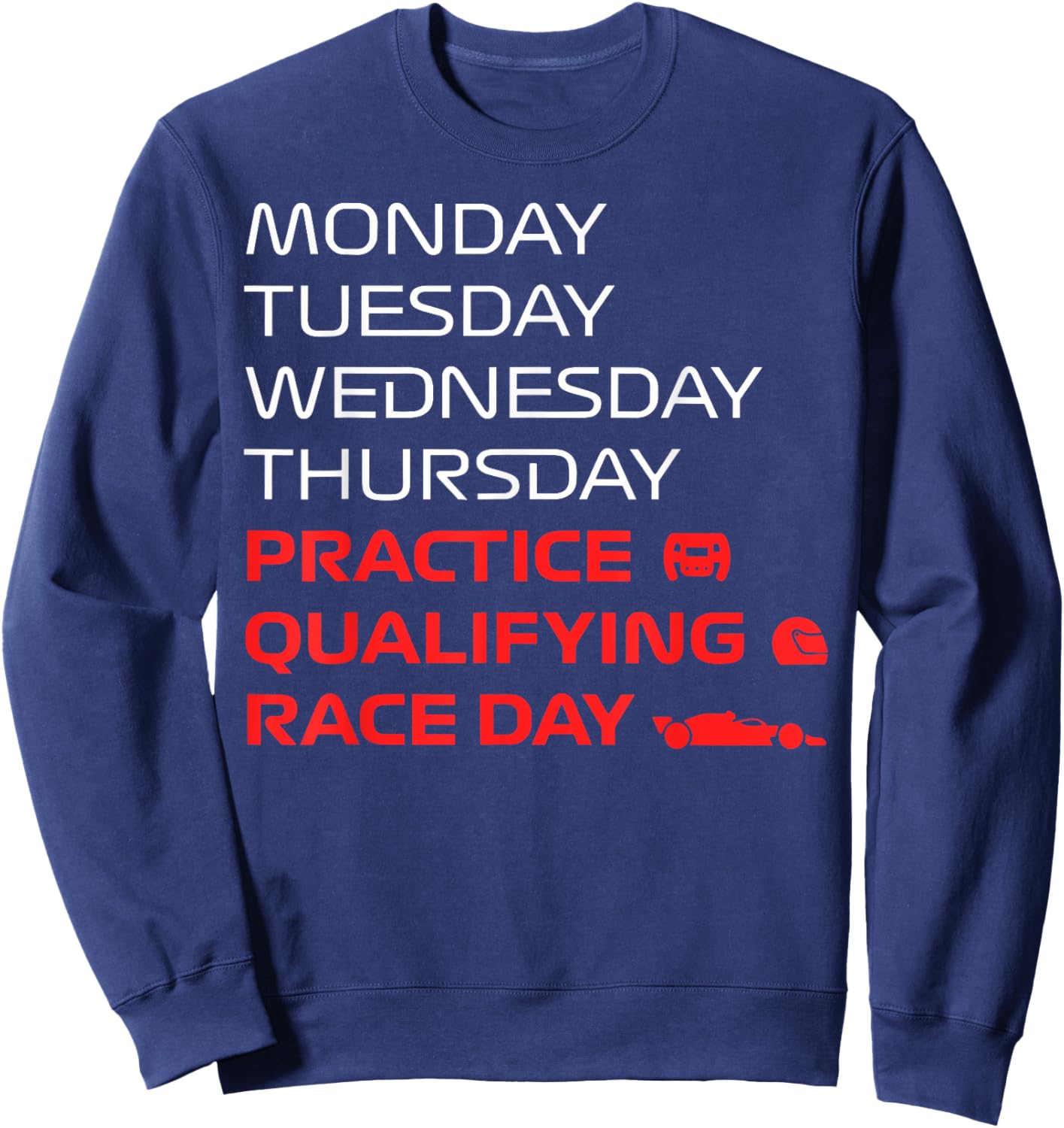 Monday Tuesday Wednesday Thursday Practice Qualifying Race Sweatshirt - Sweatshirt | Navy