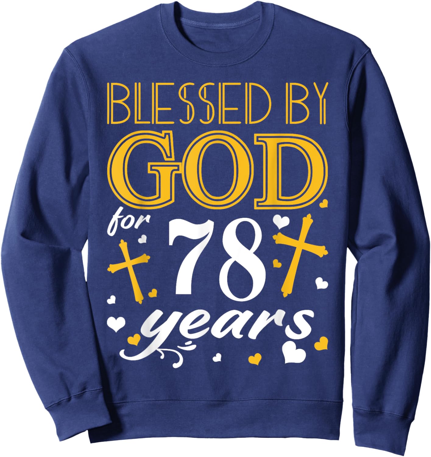Vintage Blessed By God For 78 Years Happy 78th Birthday Sweatshirt - Sweatshirt | Navy