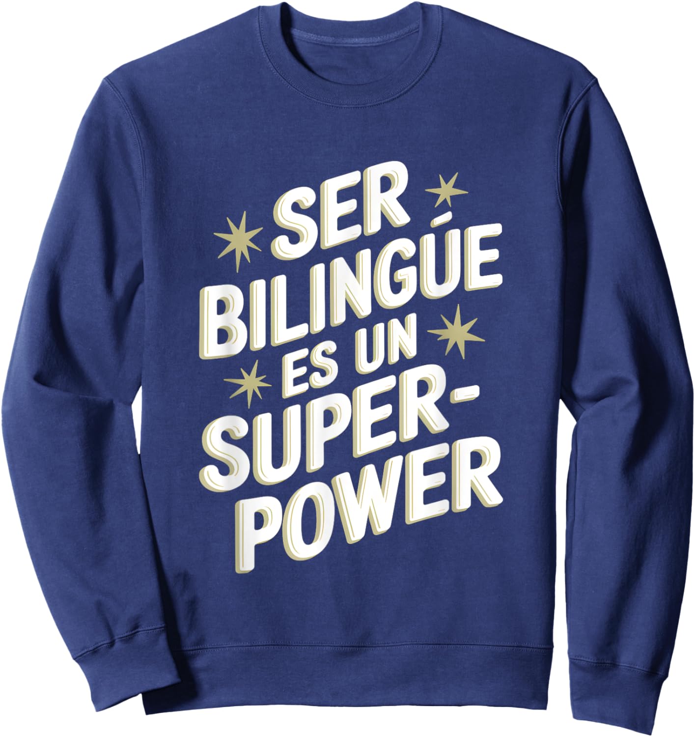 Ser Bilingue Es Un Superpoder Bilingual Spanish Teacher Sweatshirt - Sweatshirt | Navy