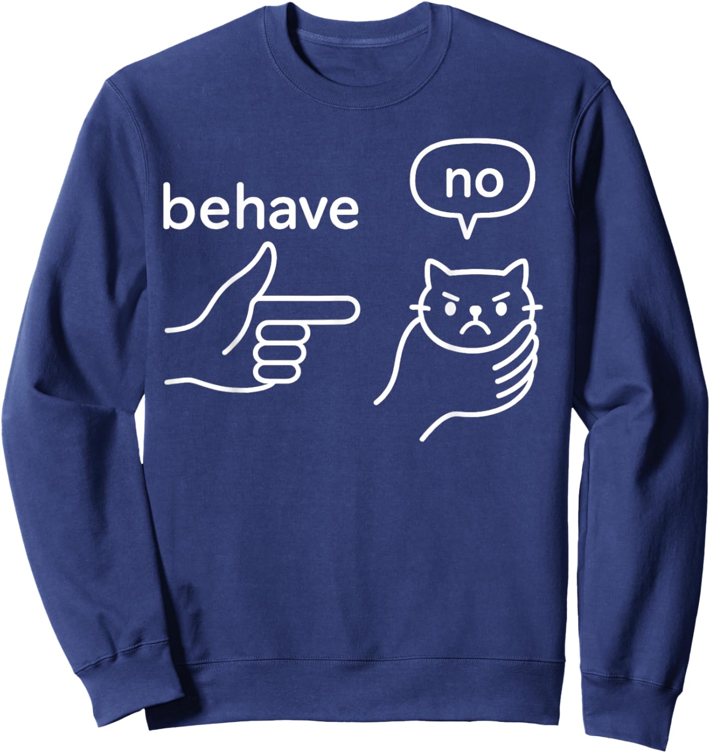 Behave No Meme Cat Sweatshirt - Sweatshirt | Navy