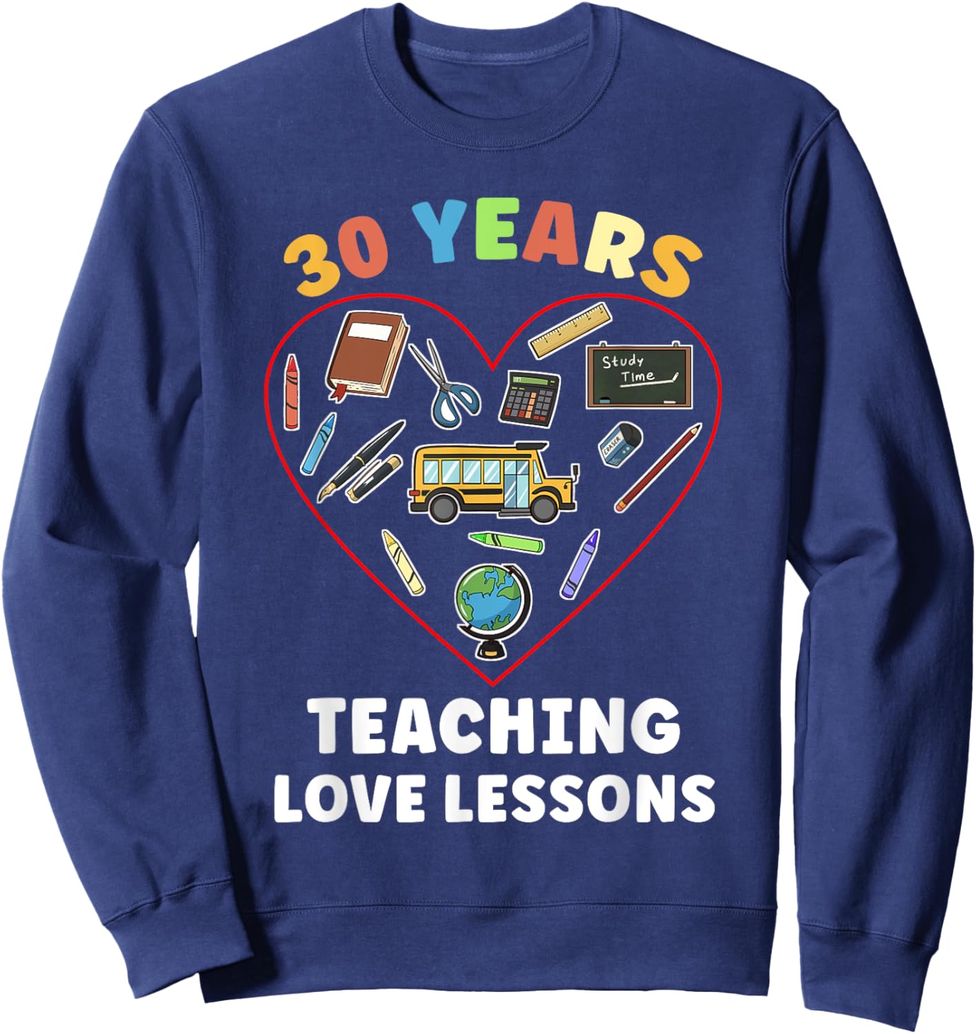 Teaching Love Lessons 30th Wedding Anniversary Teacher Men Women Sweatshirt - Sweatshirt | Navy