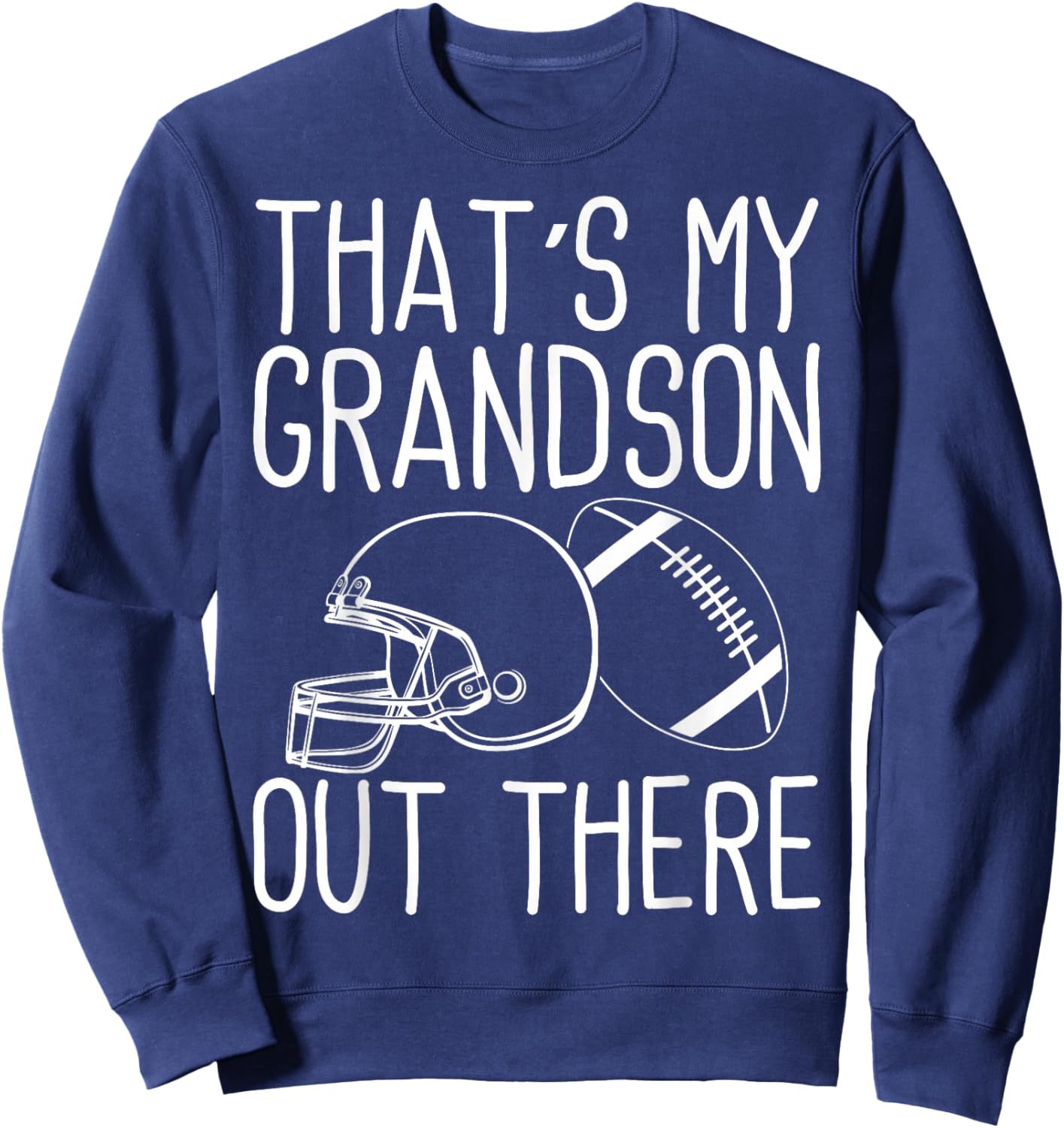 Grandson Football That's My Grandson Out There Football Sweatshirt - Sweatshirt | Navy