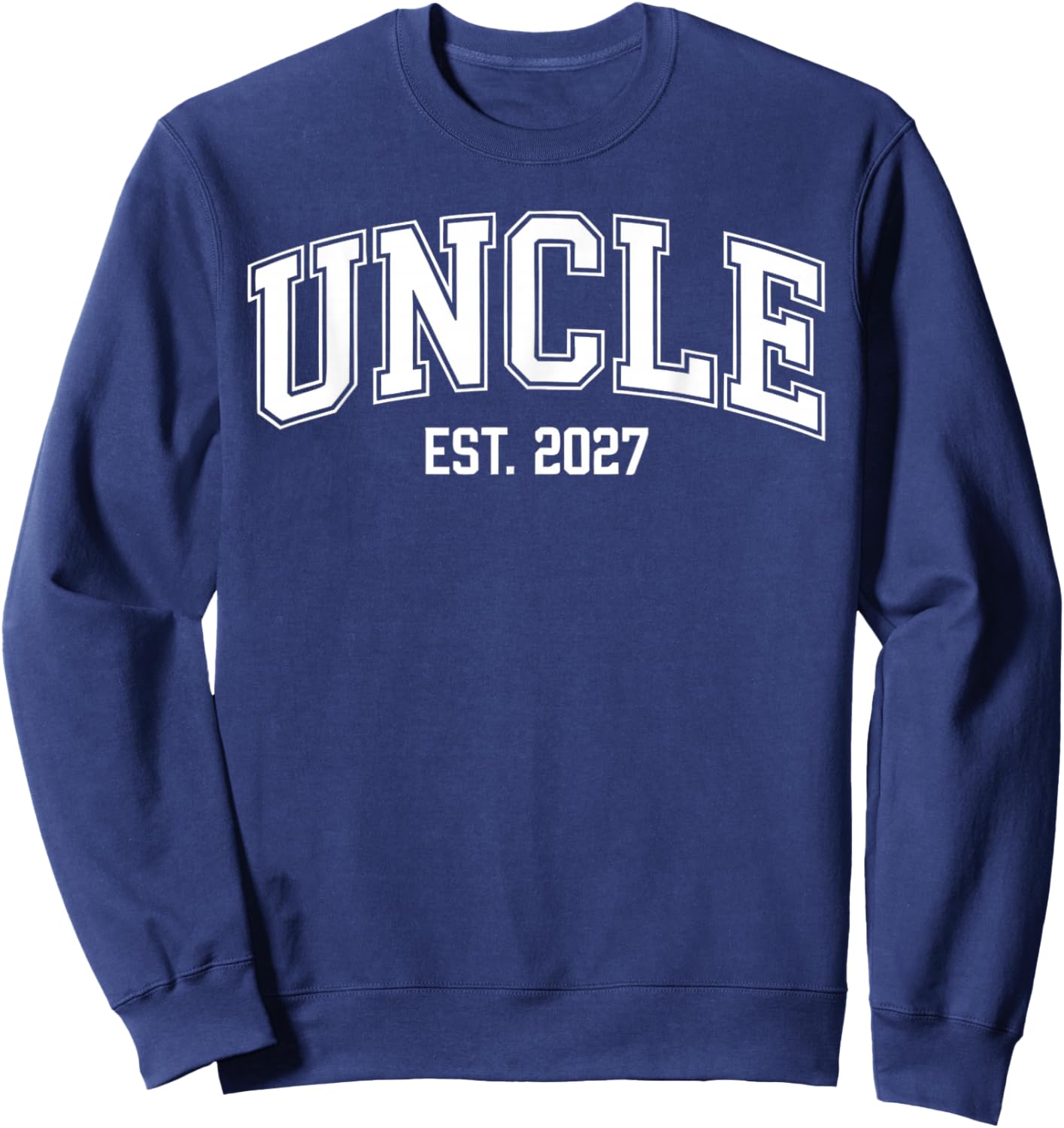 Promoted to Uncle Est. 2027 Uncle Est 2027 Sweatshirt - Sweatshirt | Navy