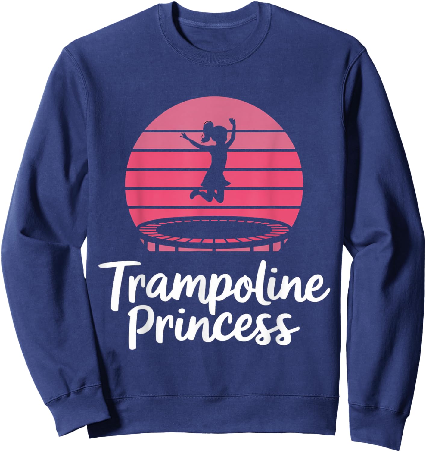 Trampoline Princess Trampolining Jumping Jumper Trampoline Sweatshirt - Sweatshirt | Navy