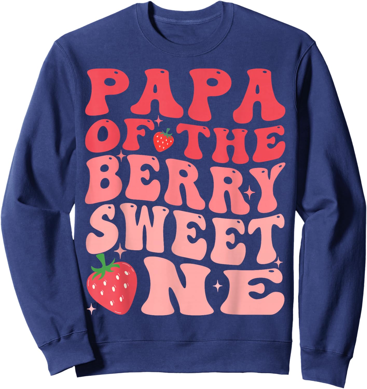 Papa Of The Berry Sweet One 1st Birthday Strawberry Sweatshirt - Sweatshirt | Navy