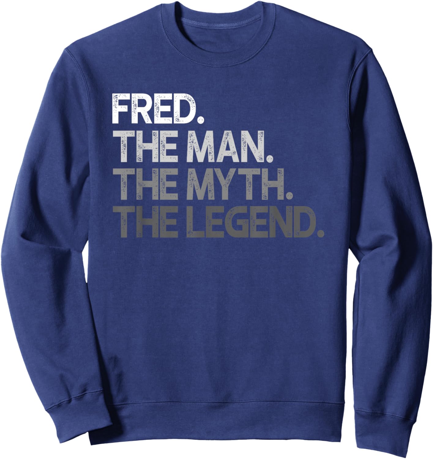 Fred Gift: The Man Myth Legend Sweatshirt - Sweatshirt | Navy